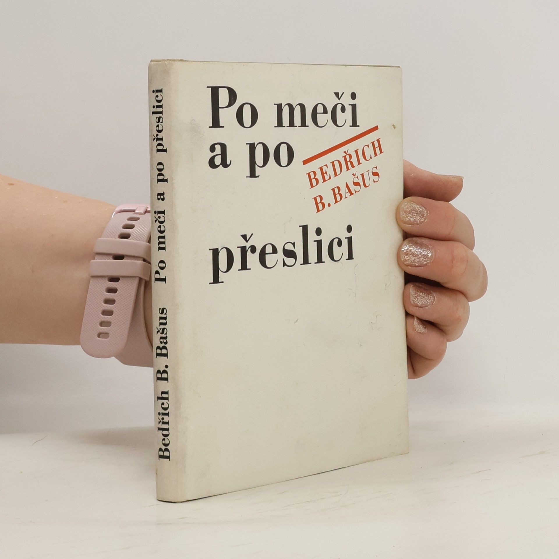 Bedřich B. Bašus Po meči a po přeslici