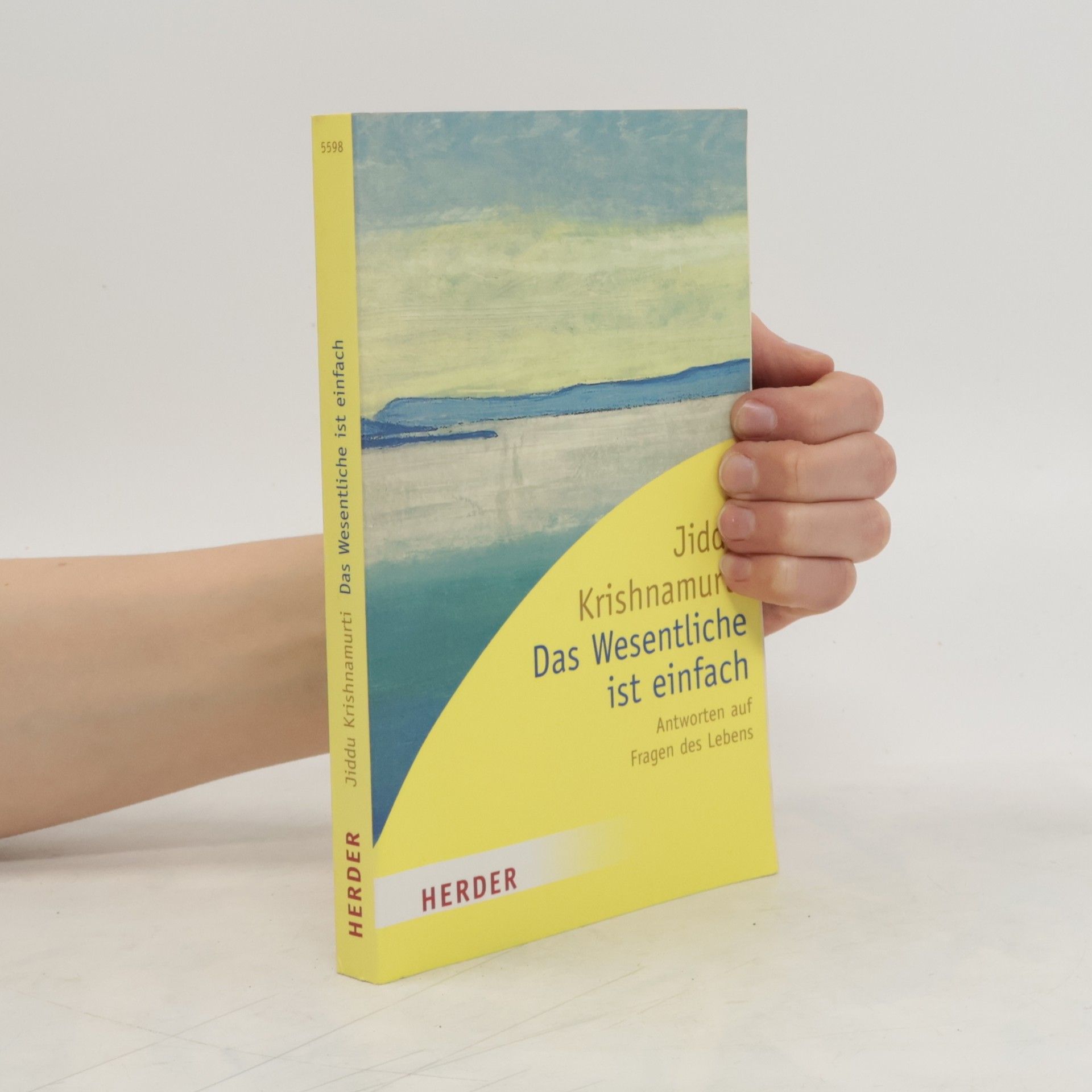Jiddu Krishnamurti Das Wesentliche ist einfach
