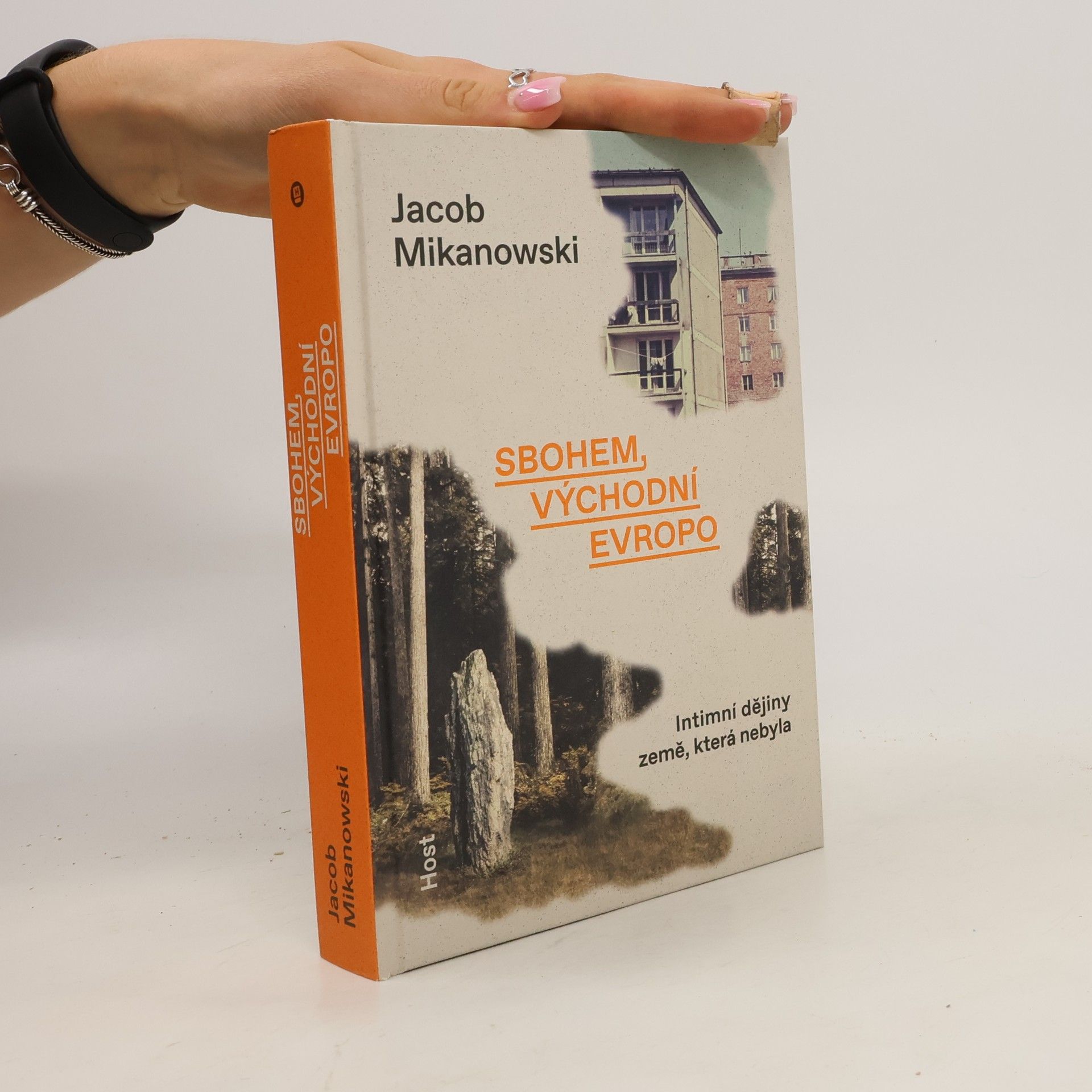 Jacob Mikanowski Sbohem, východní Evropo: Intimní dějiny rozdělené země