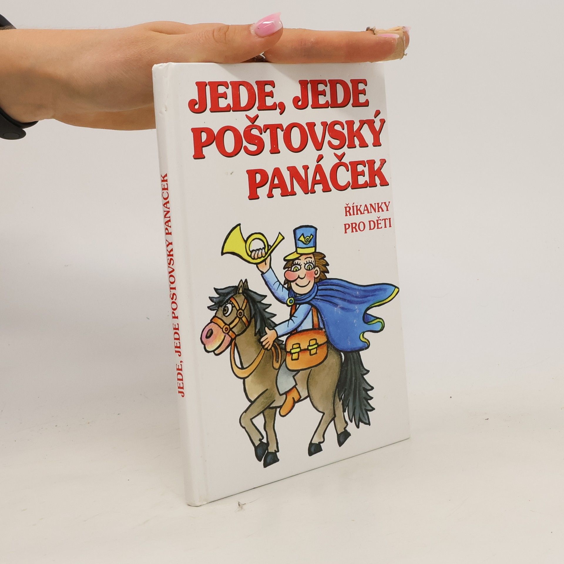 Zdenka Talpová Jede, jede poštovský panáček : říkanky pro děti