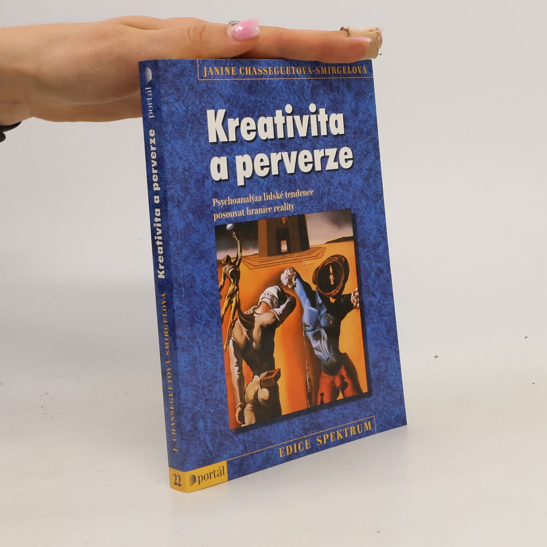 Janine Chasseguet-Smirgel Kreativita a perverze. Psychoanalýza lidské tendence posouvat hranice reality