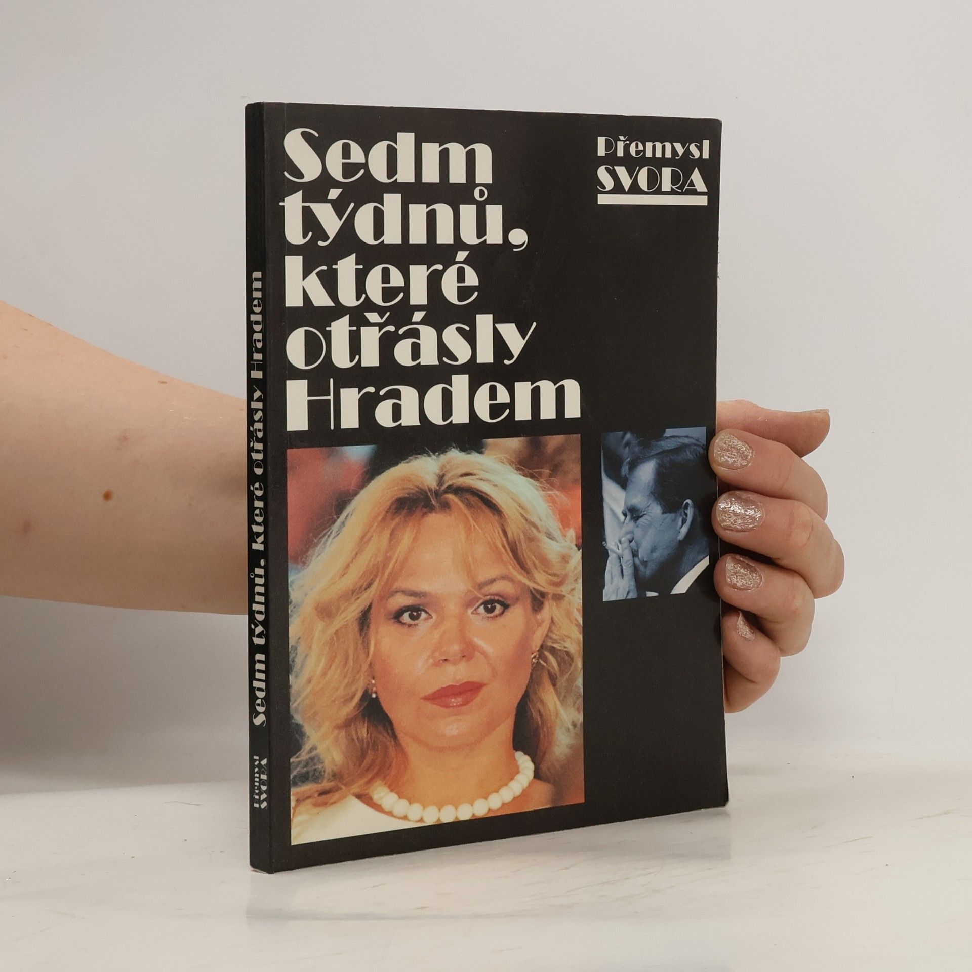 Přemysl Svora Sedm týdnů, které otřásly Hradem