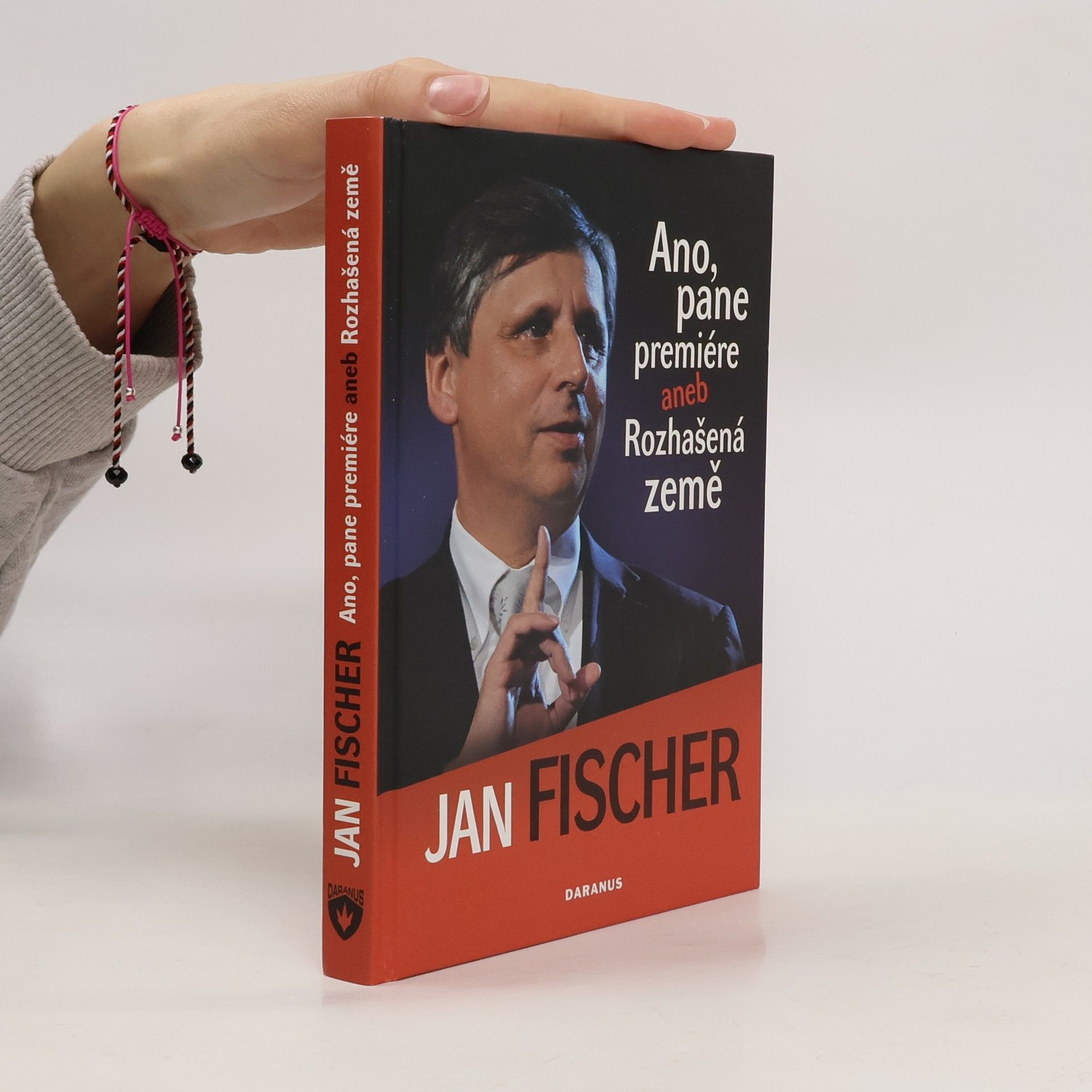 Jan Fischer Ano, pane premiére, aneb, Rozhašená země