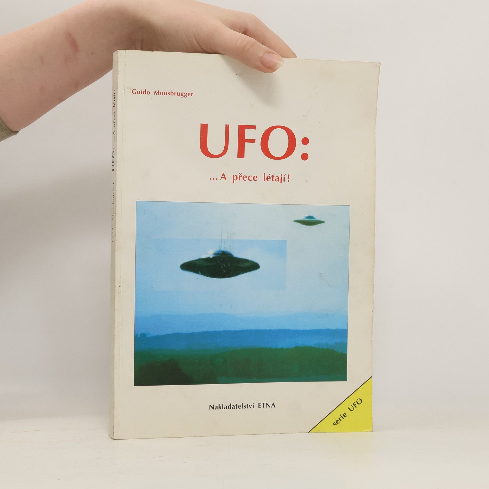 Guido Moosbrugger UFO : ... A přece létají!