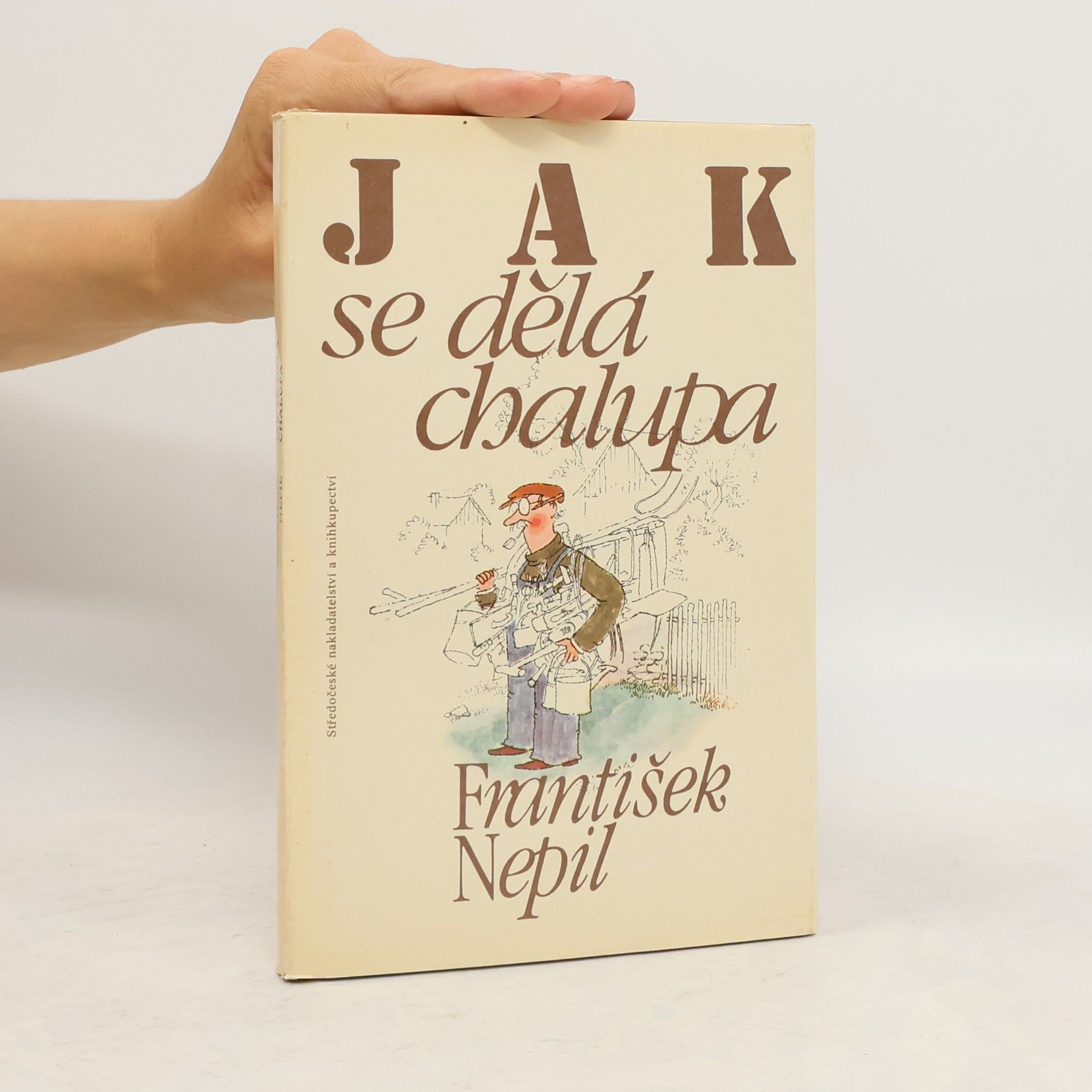 František Nepil Jak se dělá chalupa