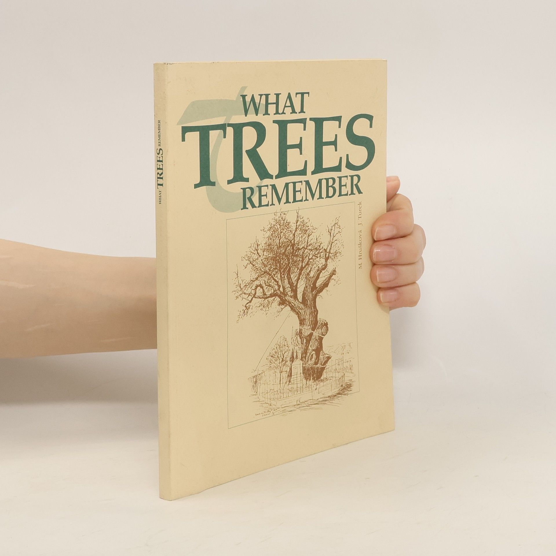 Jaroslav Turek What trees remember
