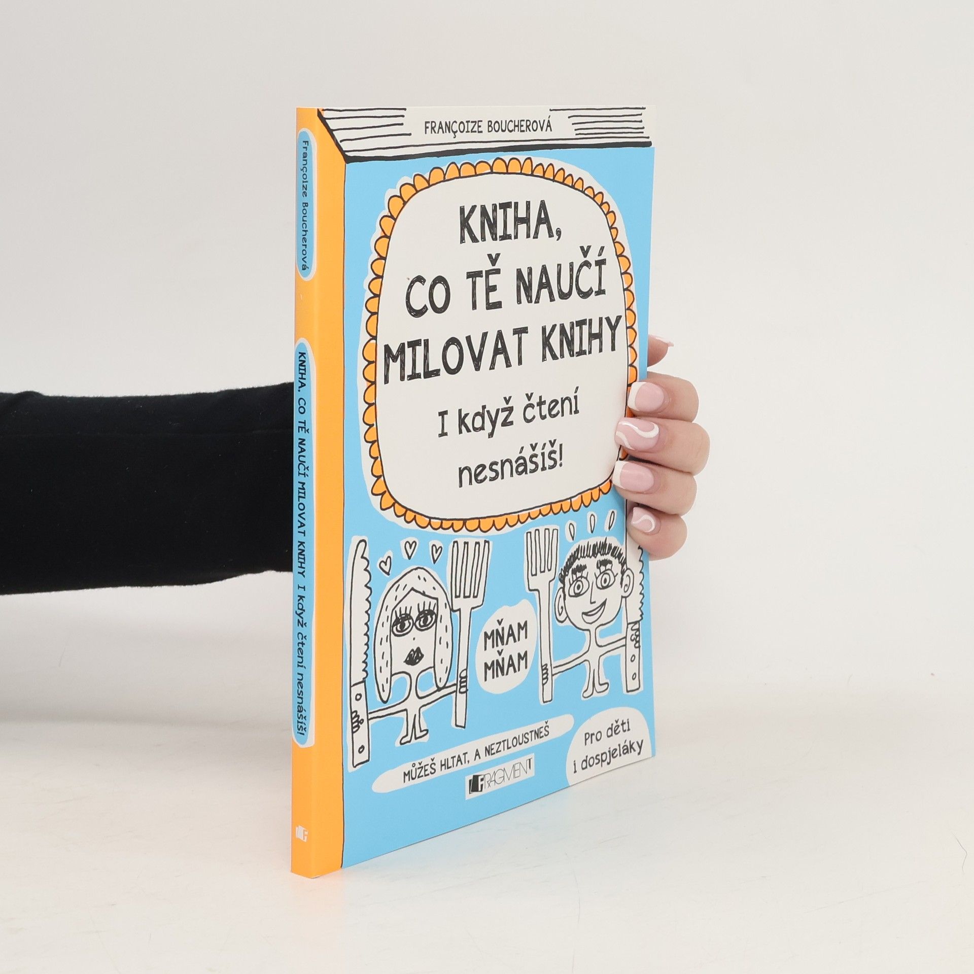 Françoize Boucher Kniha, co tě naučí milovat knihy (I když čtení nesnášíš)