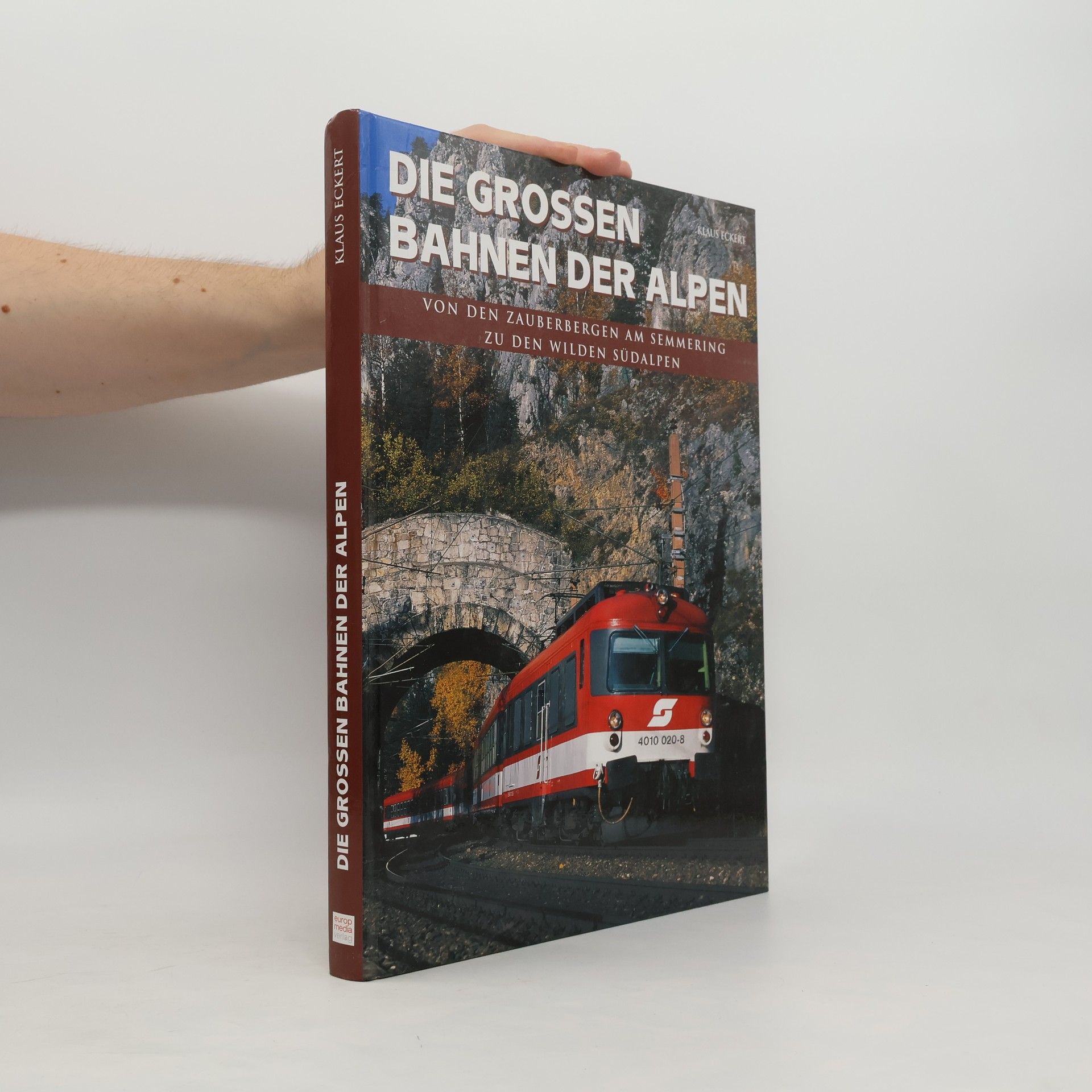 Klaus Eckert Die grossen Bahnen der Alpen