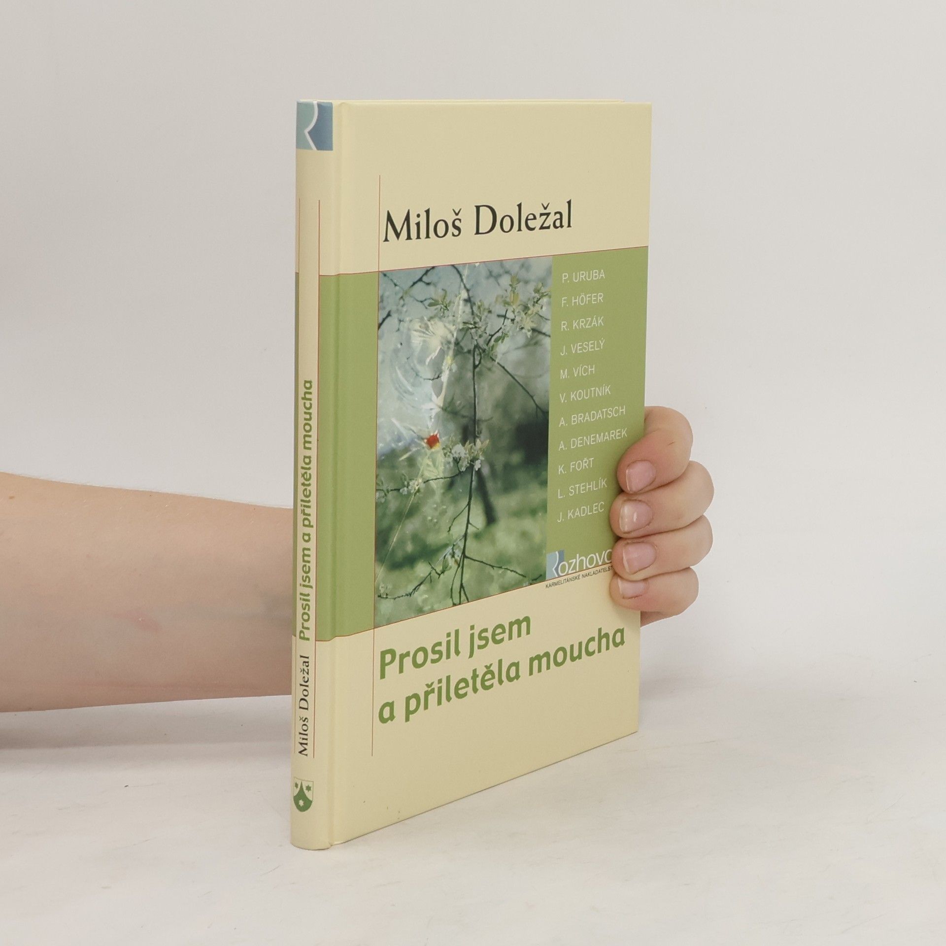 Miloš Doležal Prosil jsem a přiletěla moucha