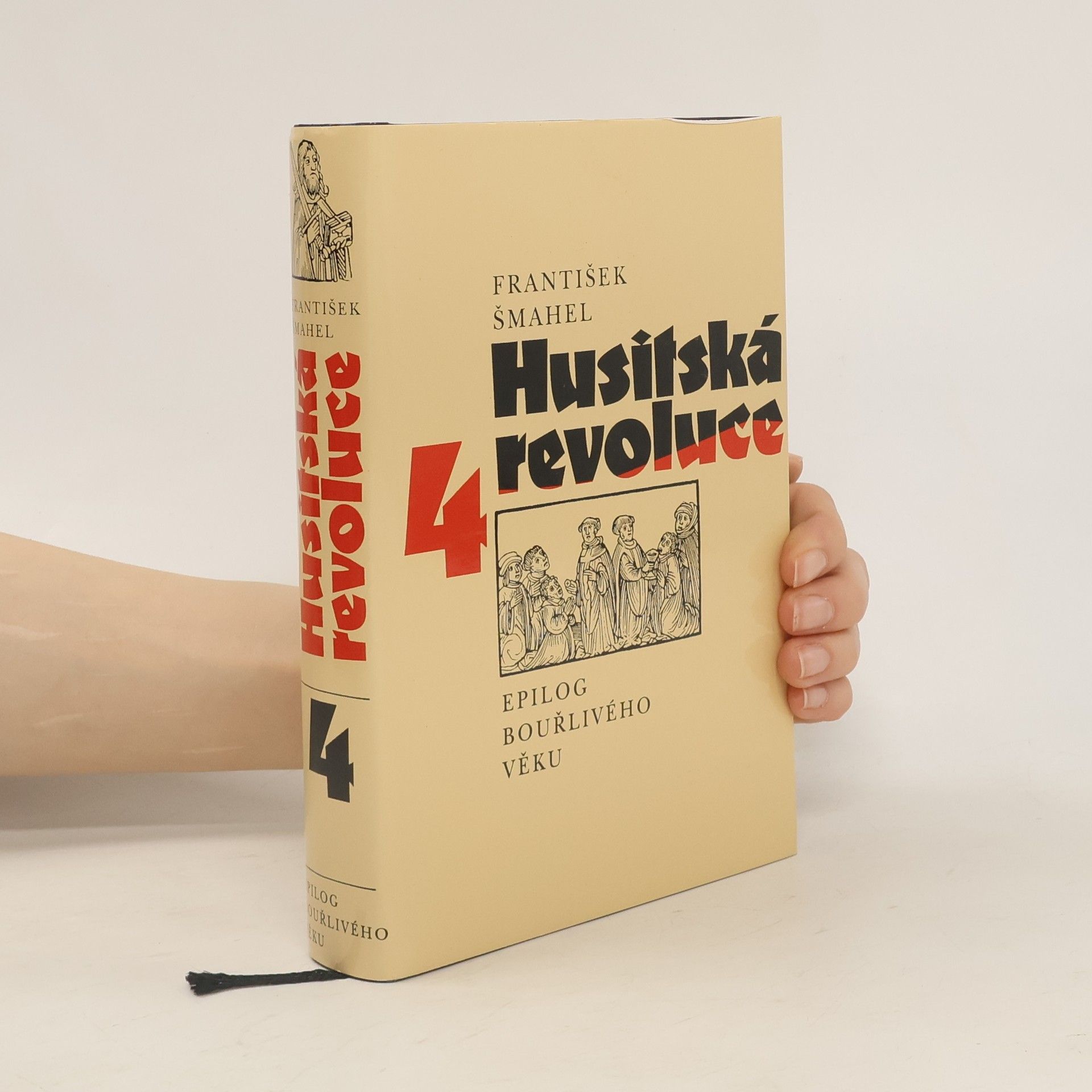 František Šmahel Husitská revoluce 4. Epilog bouřlivého věku