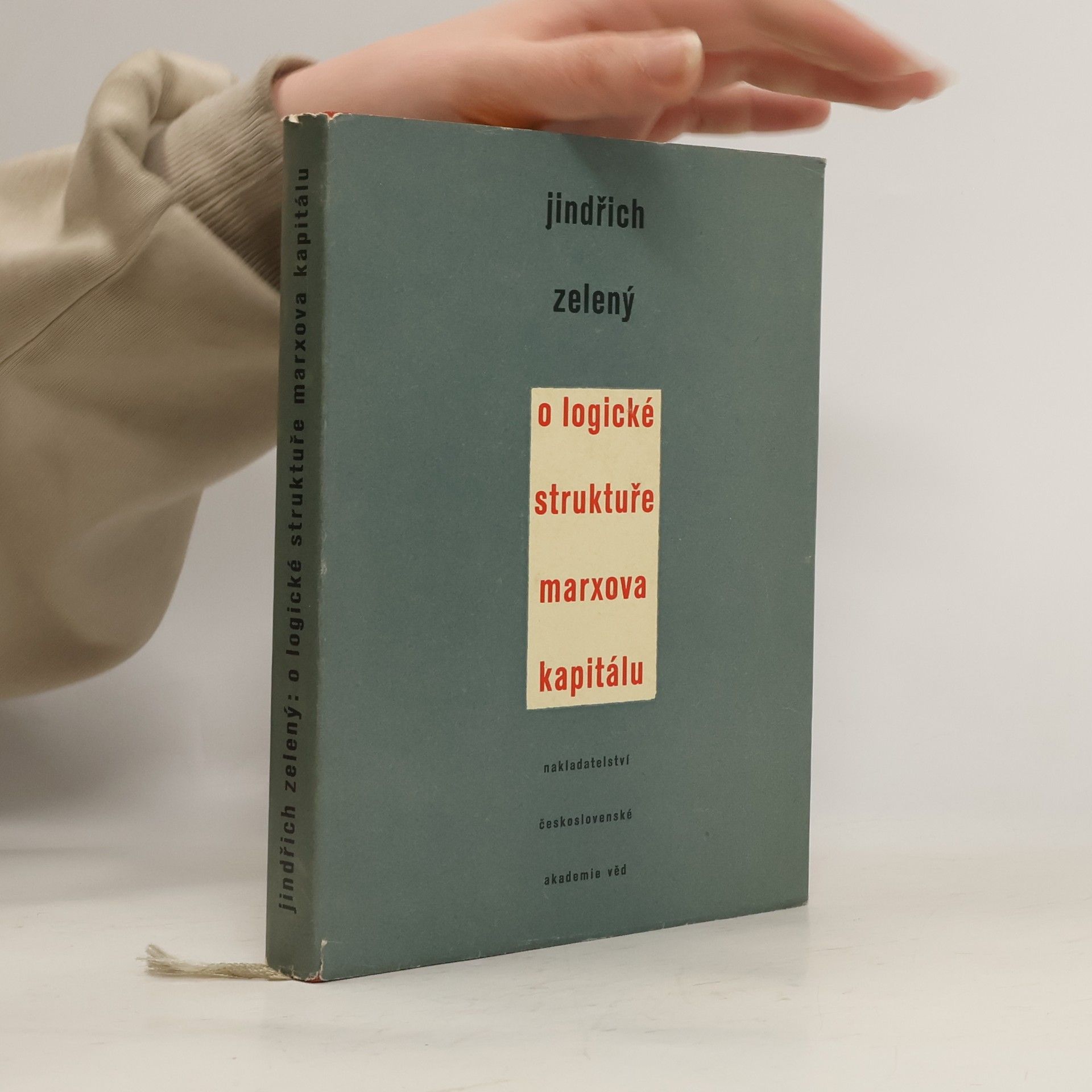 Jindřich Zelený O logické struktuře Marxova Kapitálu