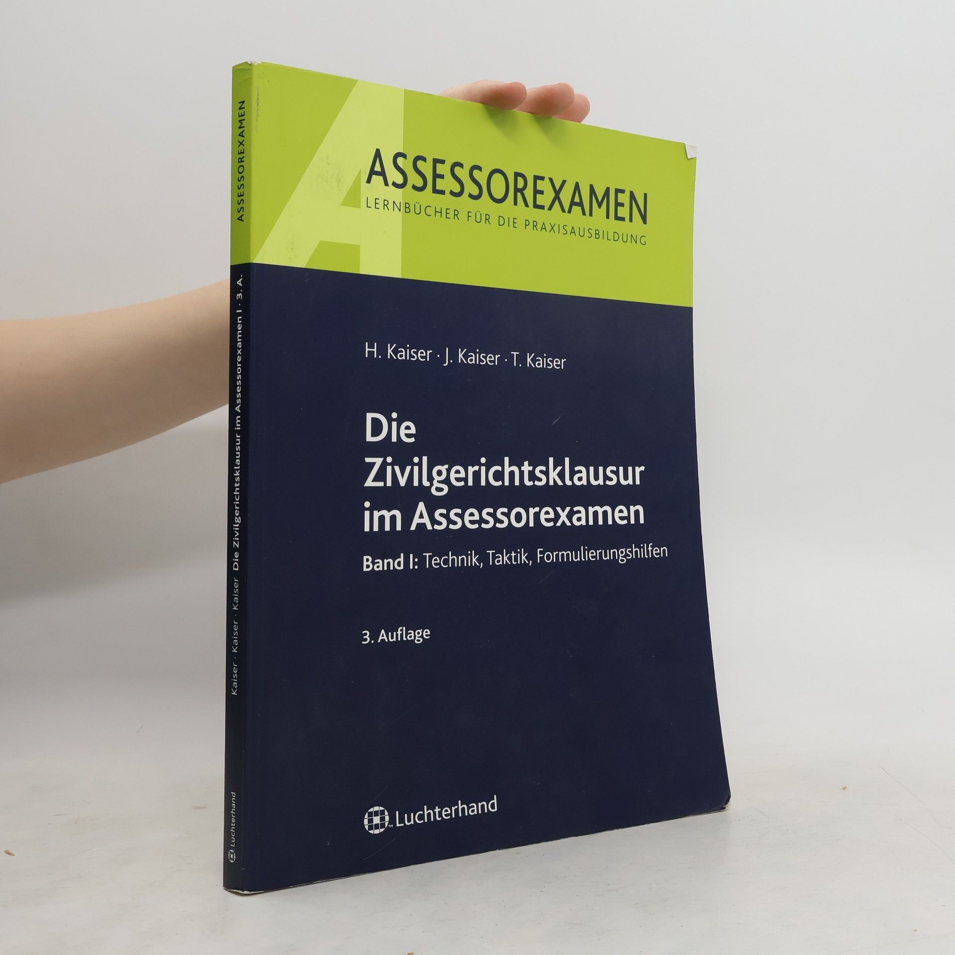 Horst Kaiser Die Zivilgerichtsklausur im Assessorexamen