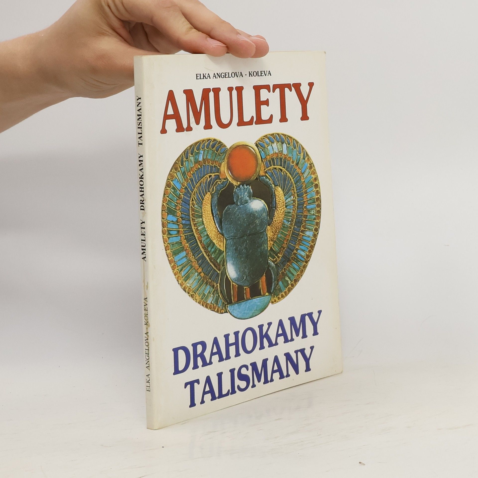 Elka Angelova-Koleva Amulety, drahokamy a talismany