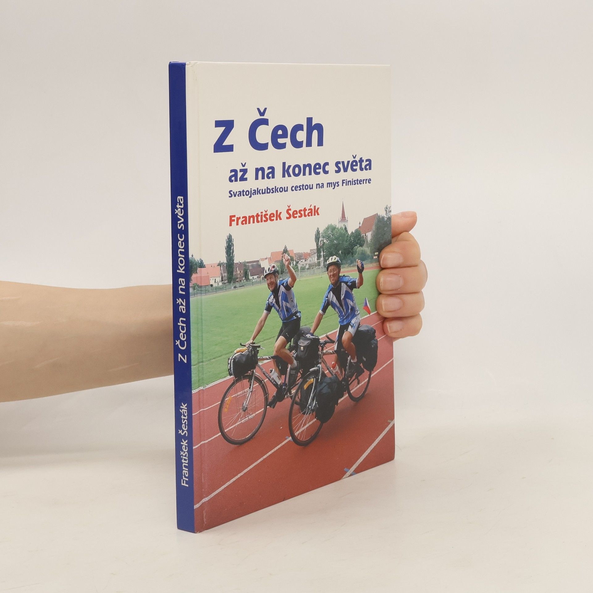 František Šesták Z Čech až na konec světa