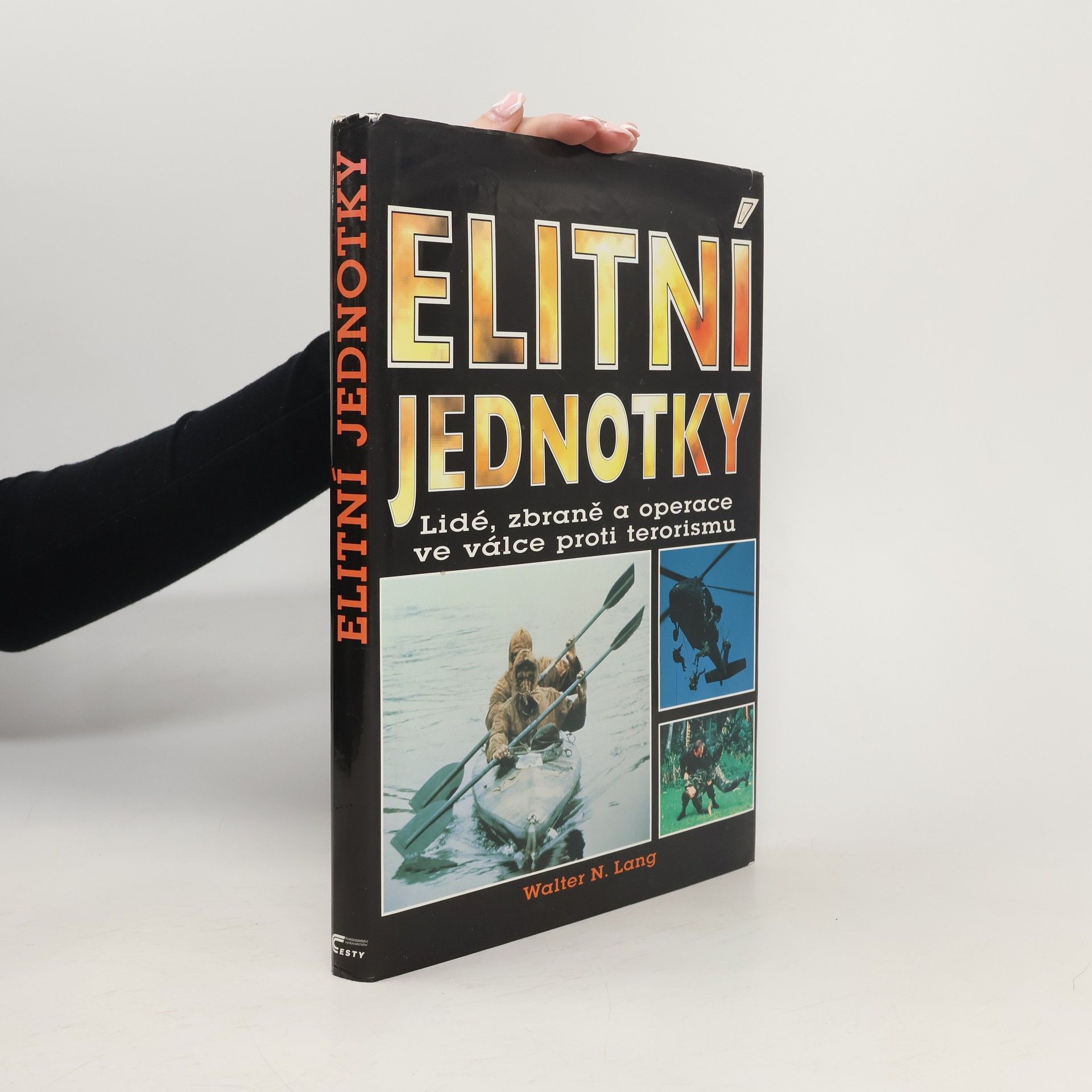 Walter N. Walter Nelson Lang Elitní jednotky: Lidé, zbraně a operace ve válce proti terorismu
