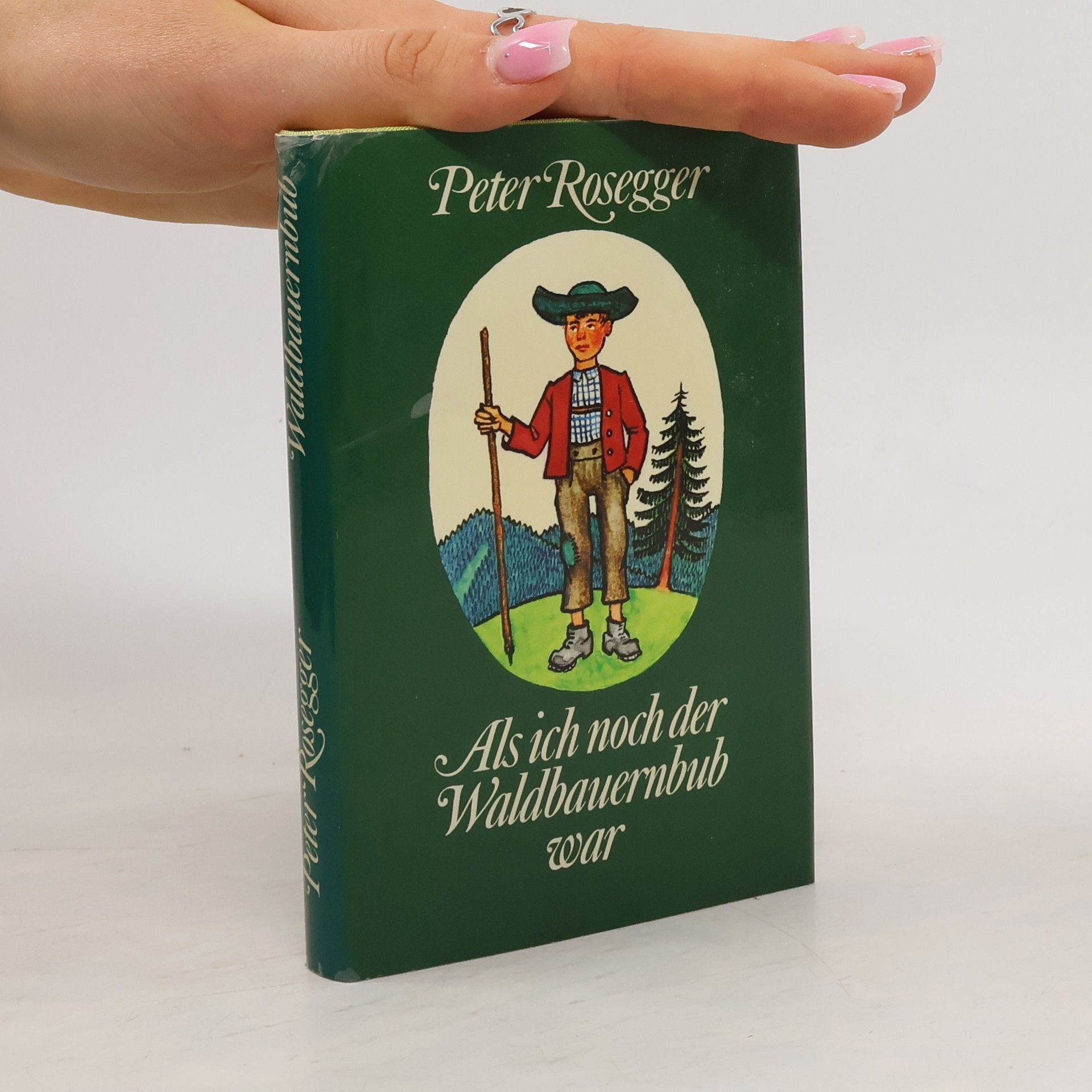 Peter Rosegger Als ich noch der Waldbauernbub war