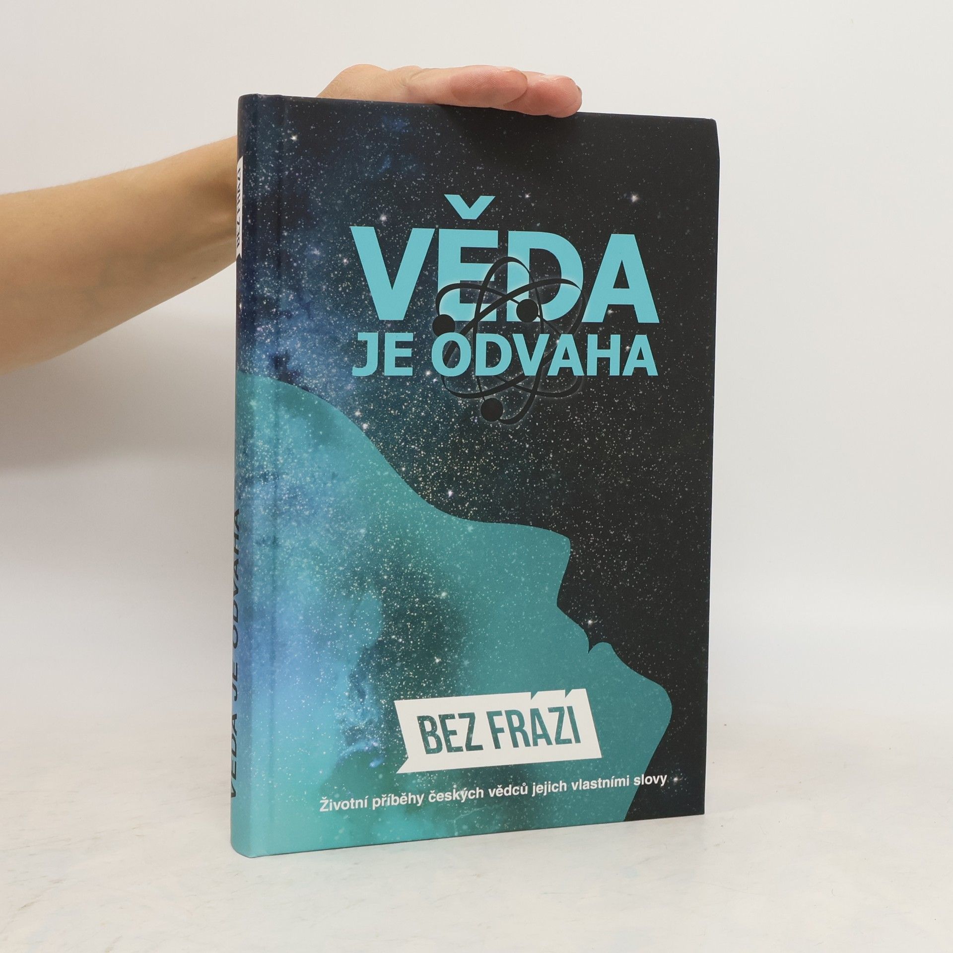 František Suchan Bez frází : věda je odvaha : životní příběhy českých vědců jejich vlastními slovy