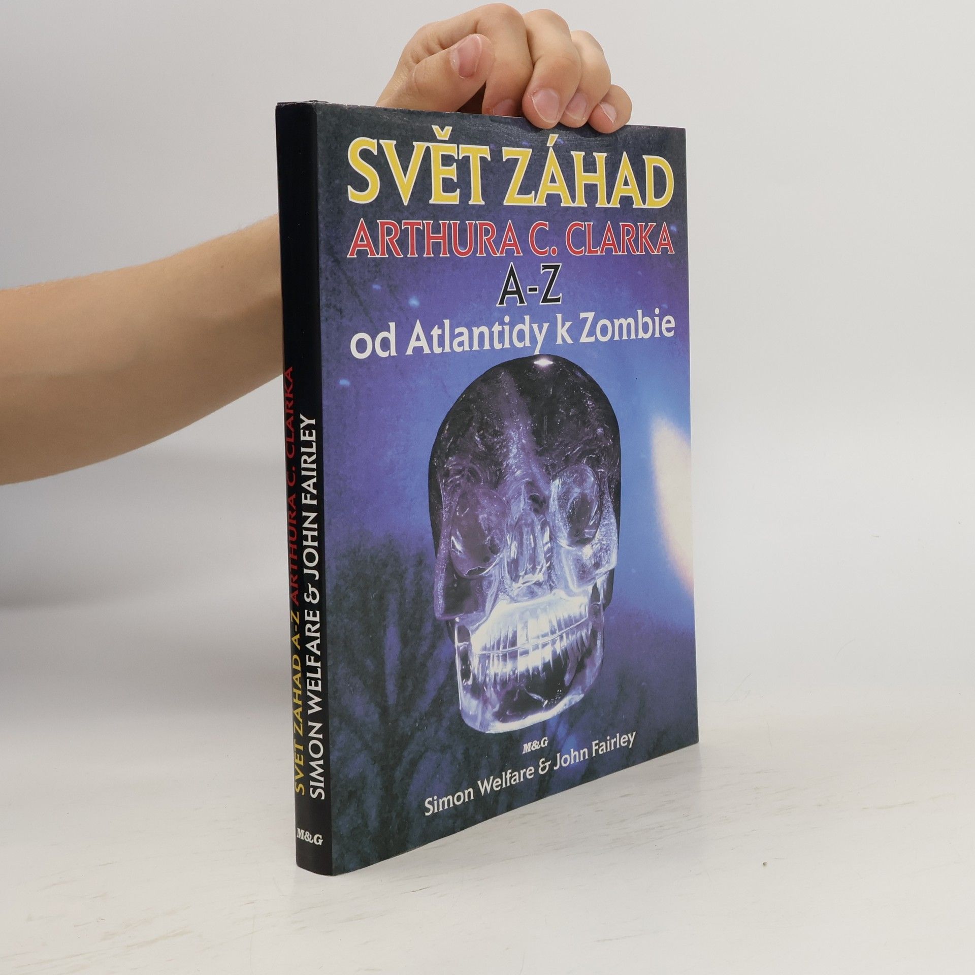 Simon Welfare Svět záhad Arthura C. Clarka A-Z. Od Atlantidy k Zombie