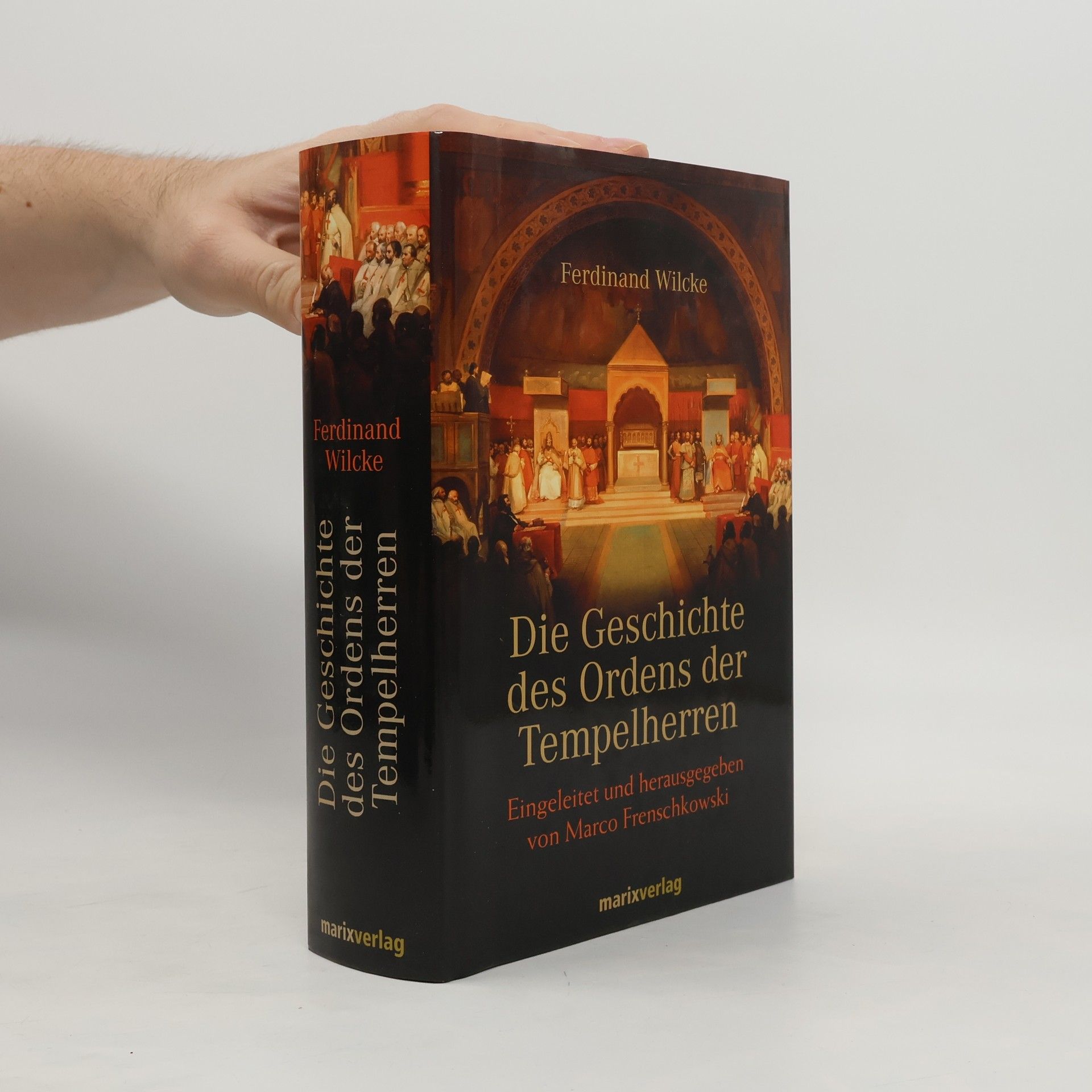 Ferdinand Wilcke Die Geschichte des Ordens der Tempelherren