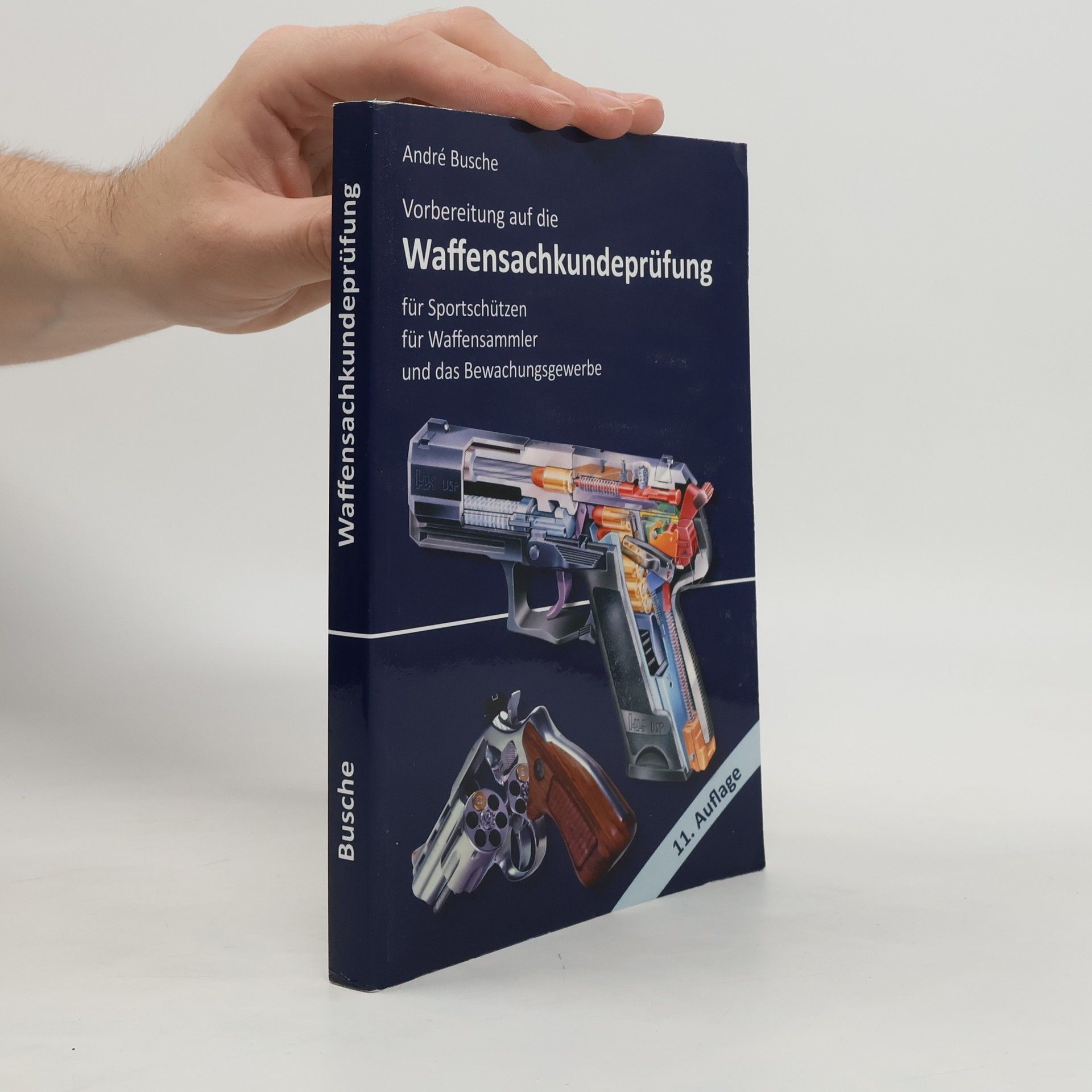 Andre Busche Vorbereitung auf die Waffensachkundeprüfung für Sportschützen, Waffensammler und das Bewachungsgewerbe