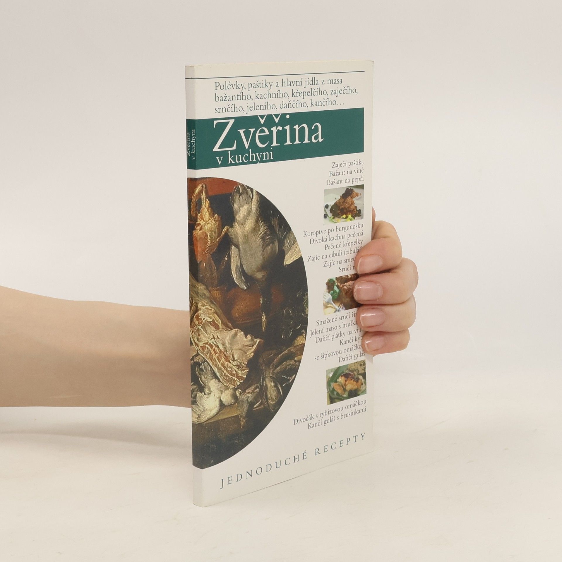 kolektiv Zvěřina : jednoduché recepty Zvěřina v kuchyni