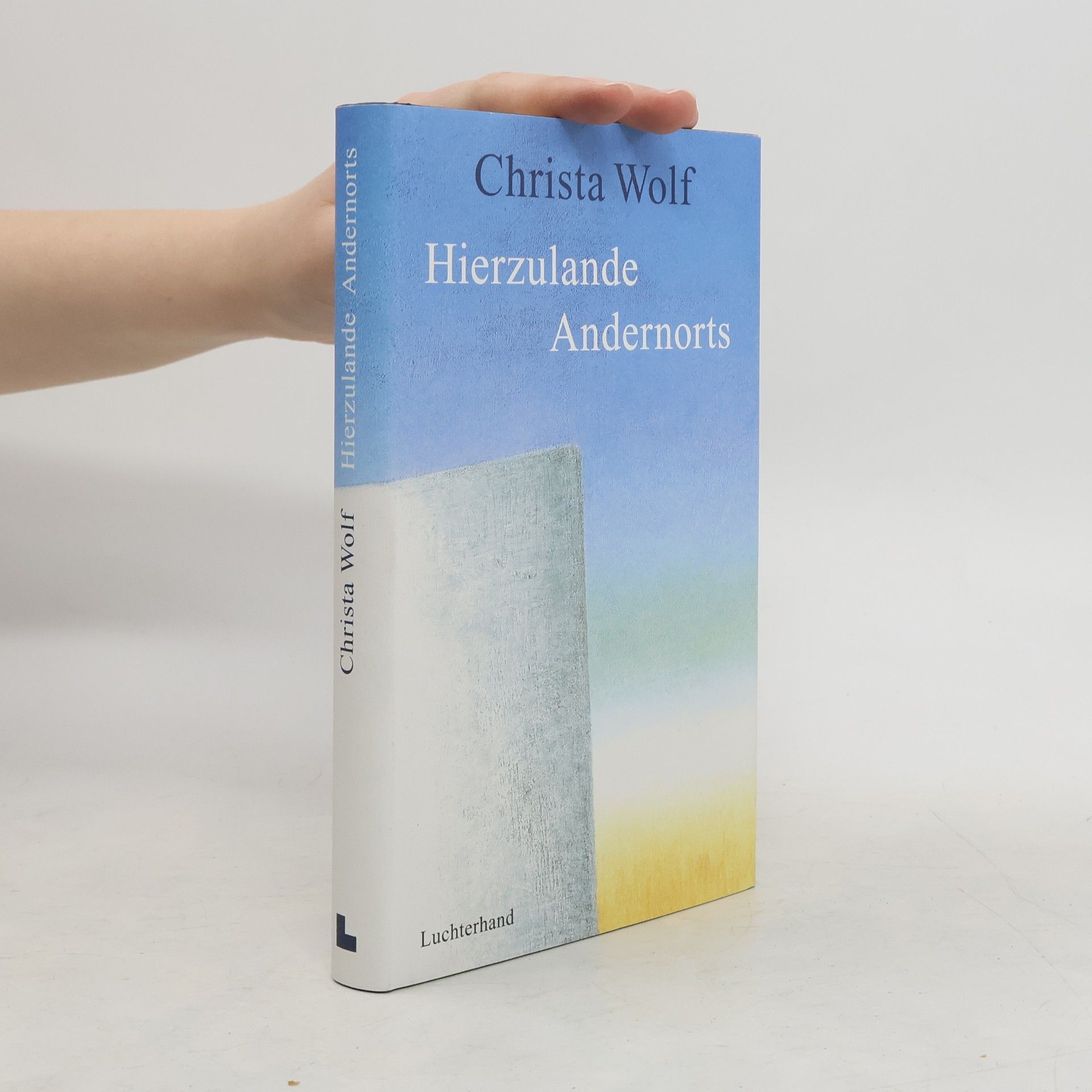 Christa Wolf Hierzulande Andernorts