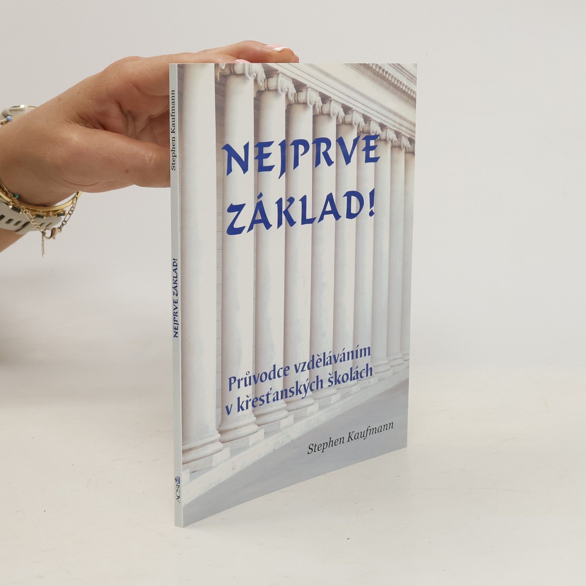 Stephen Kaufmann Nejprve základ!