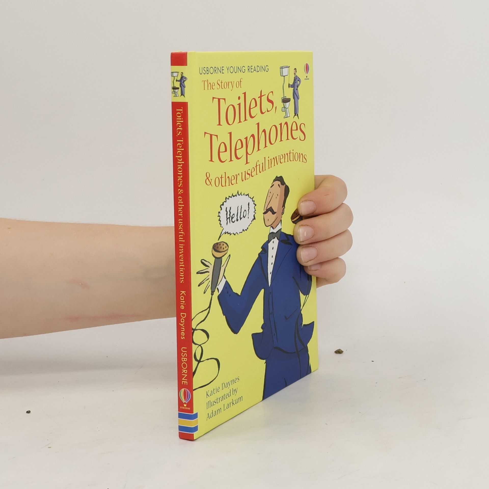 Katie Daynes The Story of Toilets, Telephones & Other Useful Inventions