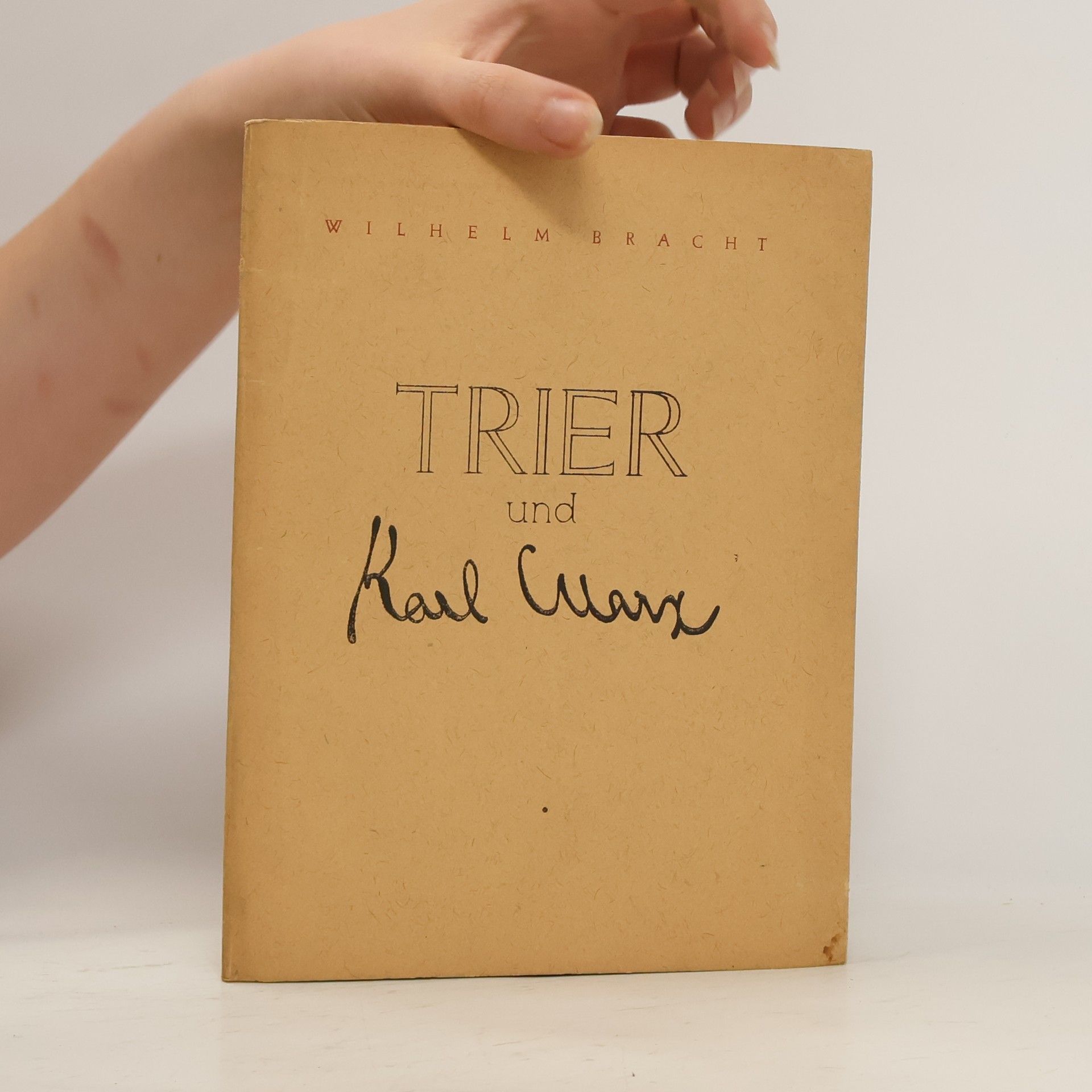 Wilhelm Bracht Trier und Karl Marx