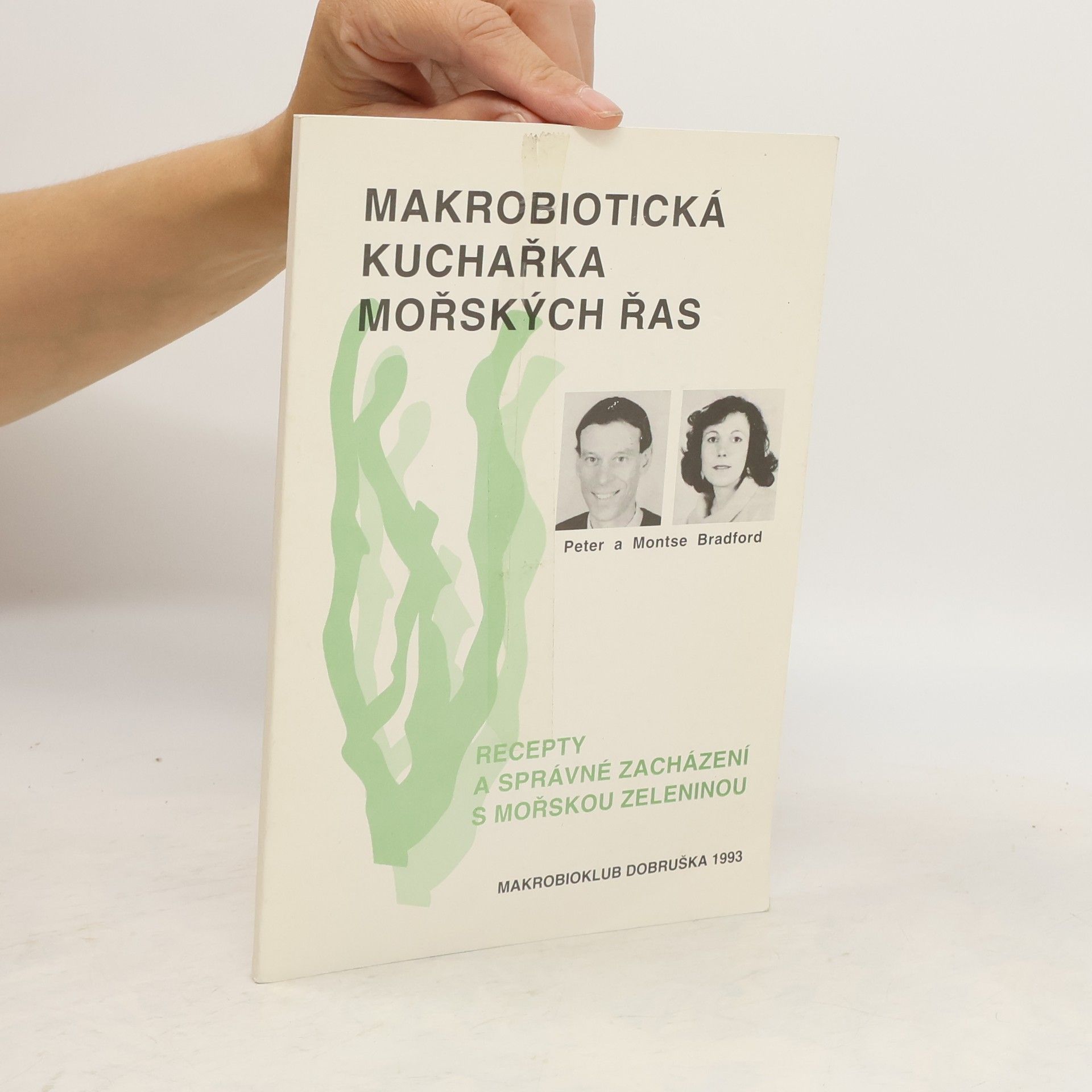 Peter Bradford Makrobiotická kuchařka mořských řas. Recepty a správné zacházení s mořskou zeleninou