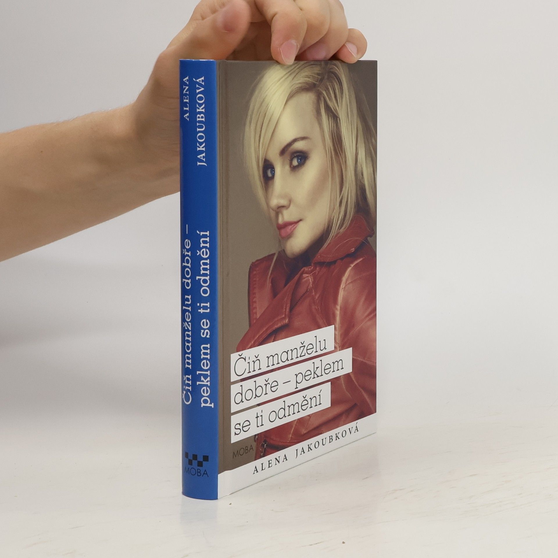 Alena Jakoubková Čiň manželu dobře - peklem se ti odmění