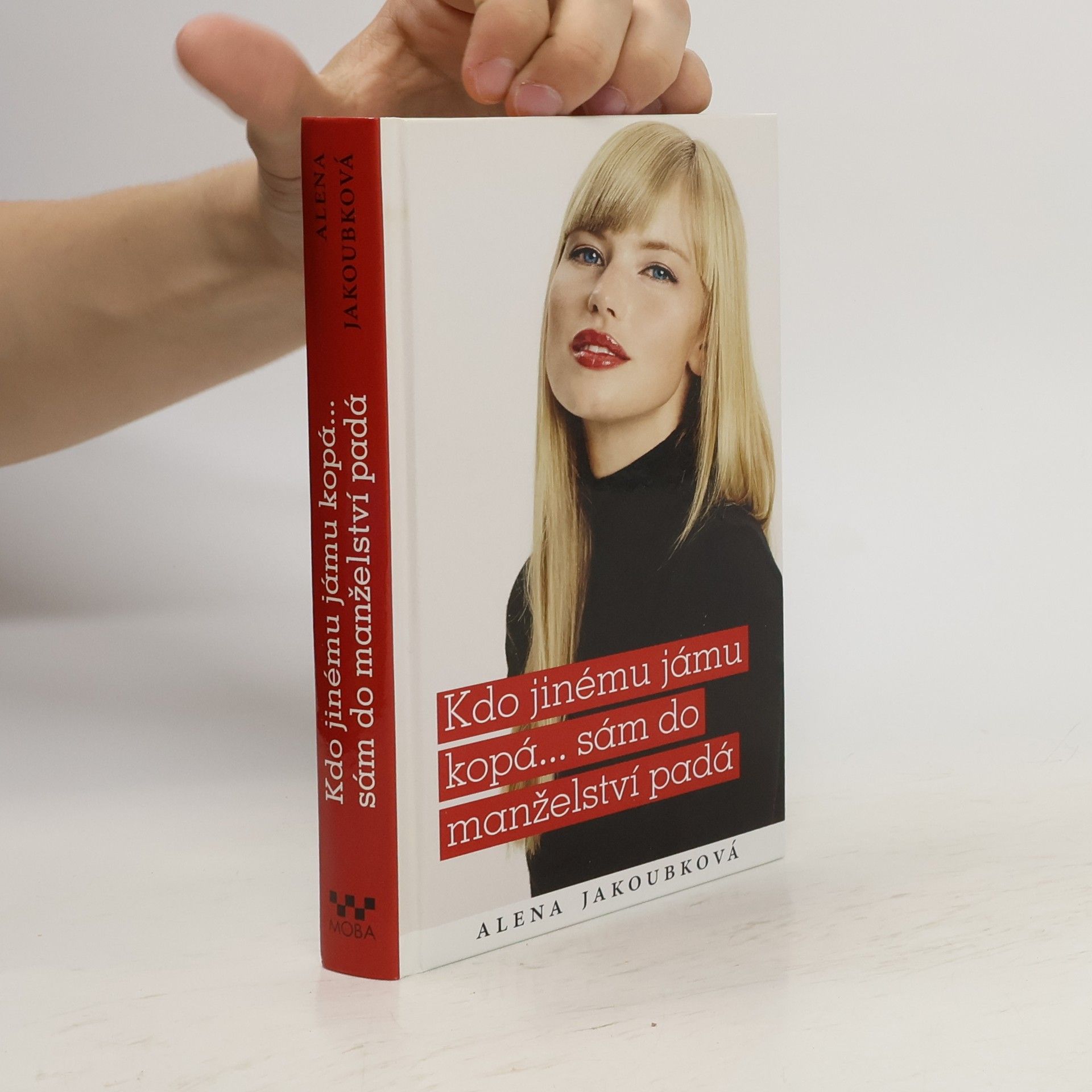 Alena Jakoubková Kdo jinému jámu kopá... sám do manželství padá