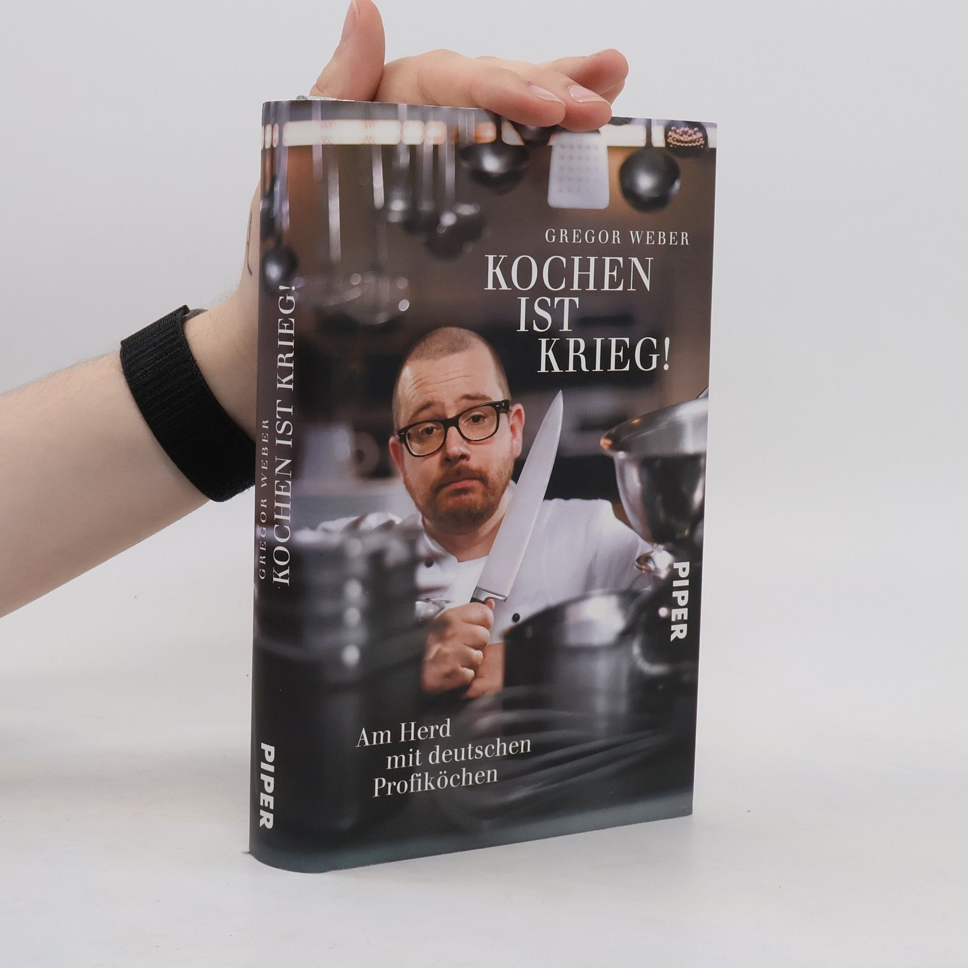 Gregor Weber Kochen ist Krieg!