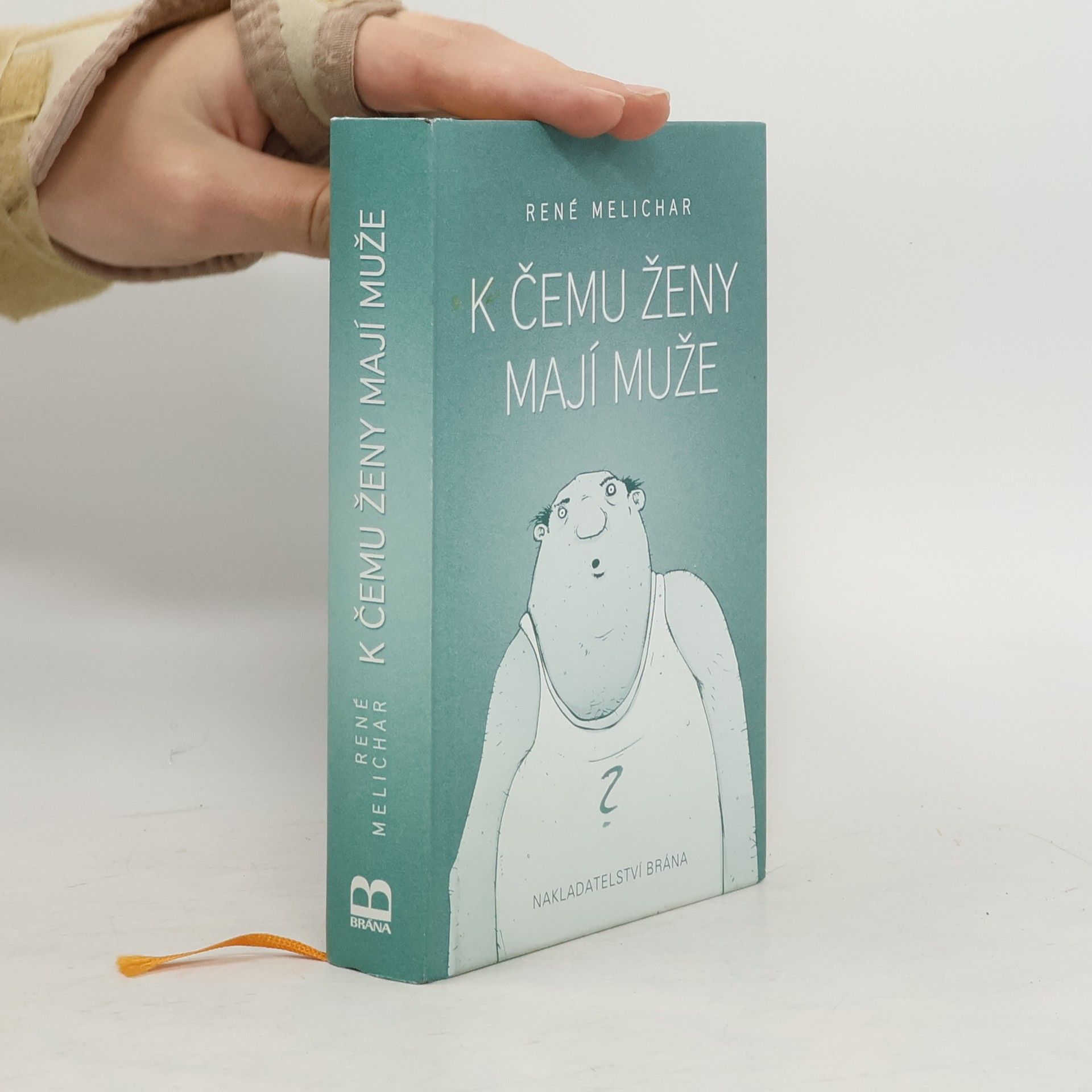 René Melichar K čemu ženy mají muže