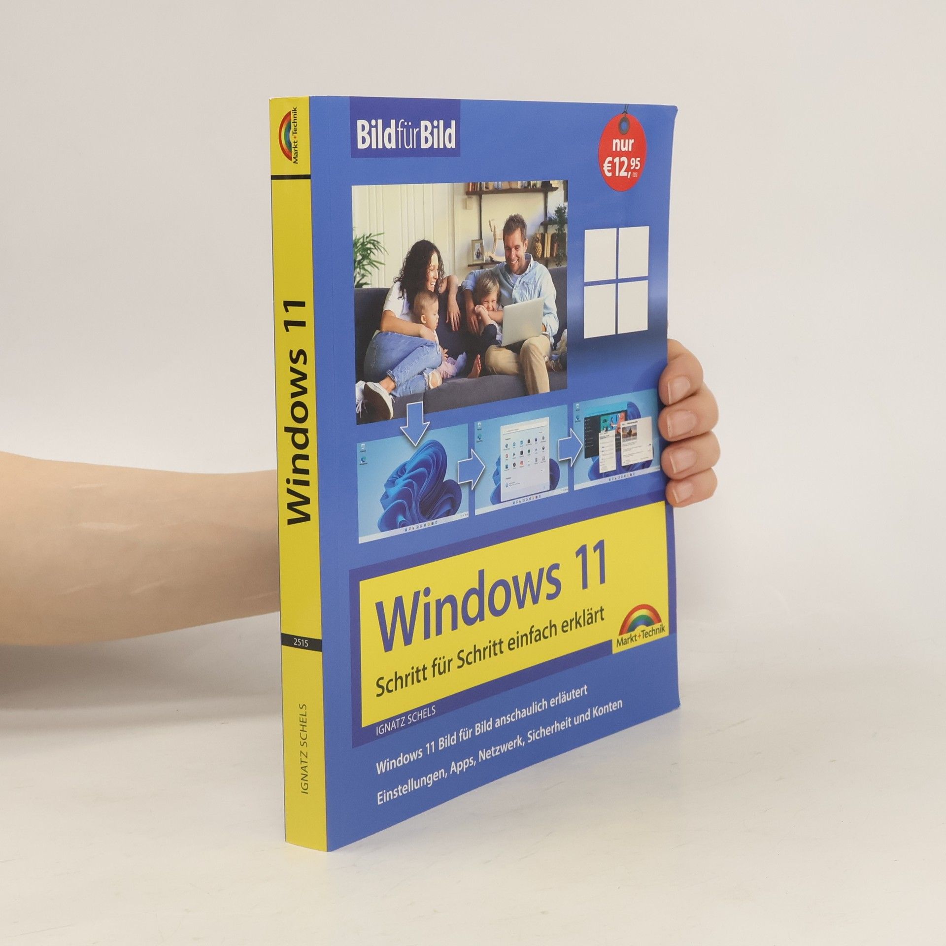 Ignatz Schels Windows 11 Bild für Bild erklärt - das neue Windows 11. Ideal für Einsteiger geeignet