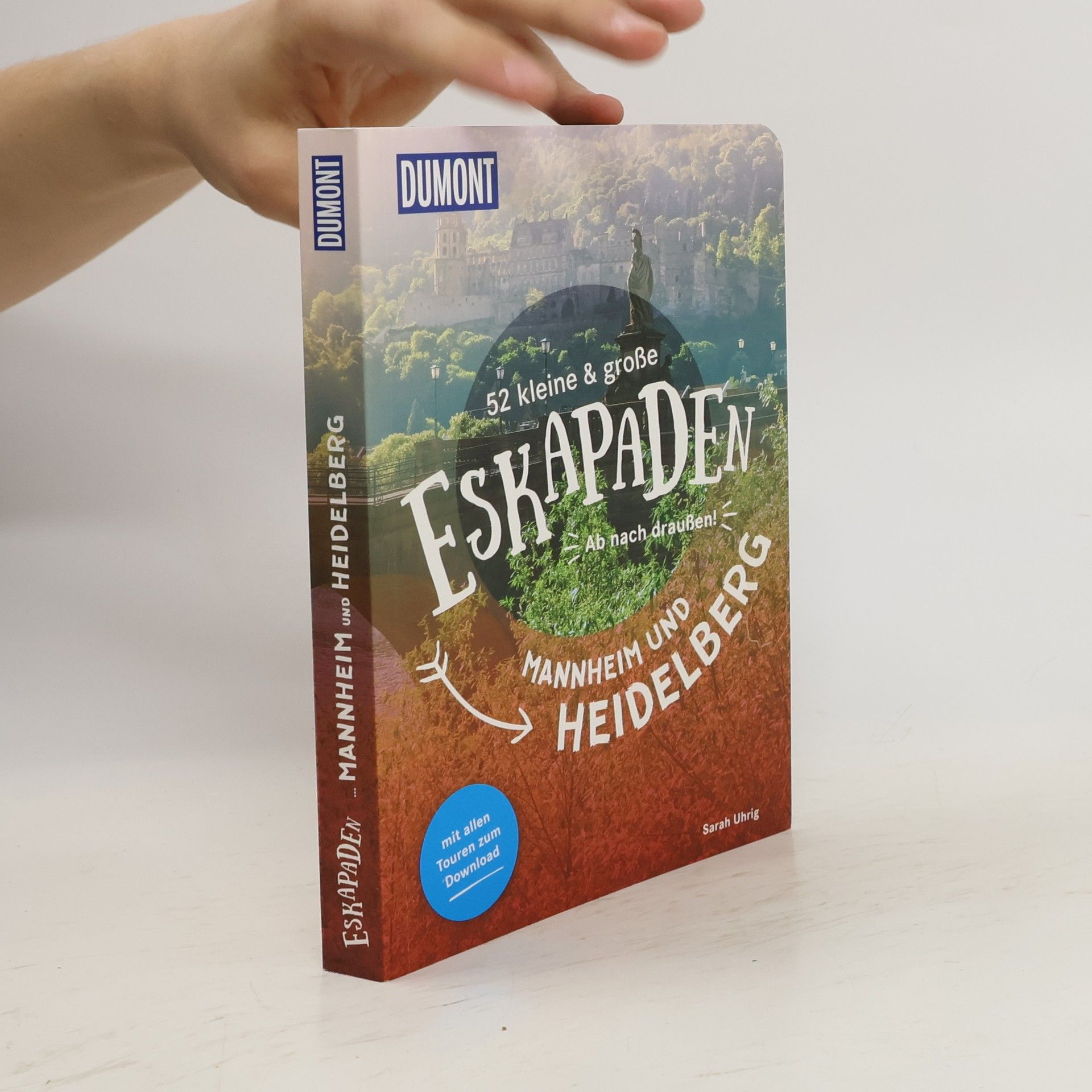Sarah Uhrig 52 kleine & große Eskapaden Mannheim und Heidelberg