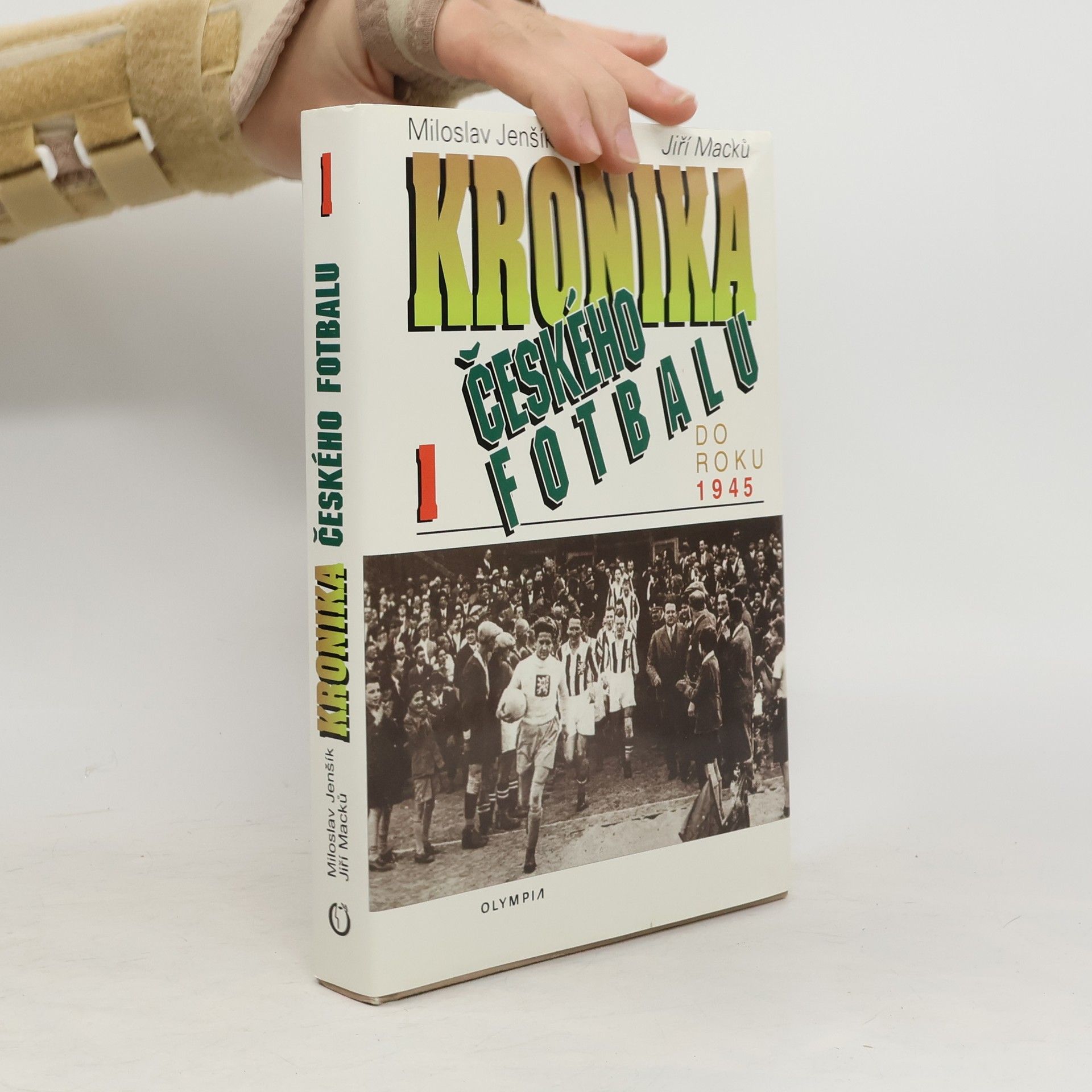 Jiří Macků Kronika českého fotbalu. Díl 1. Do roku 1945