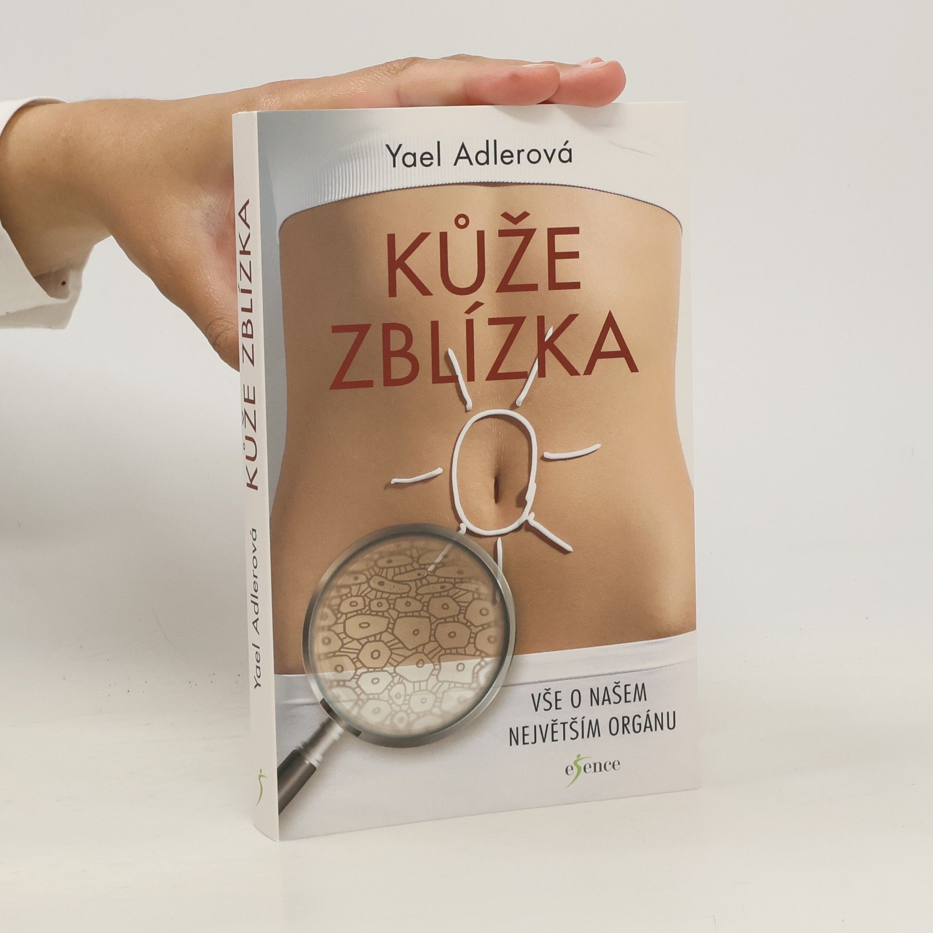 Yael Adler Kůže zblízka : vše o našem největším orgánu