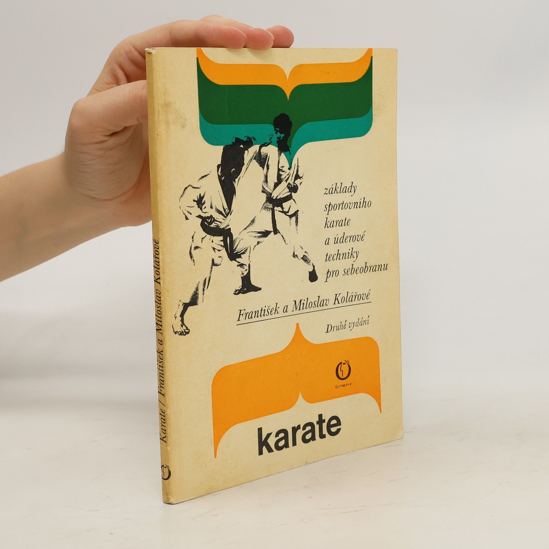 František Kolář Karate. Základy sportovního karate a úderové techniky pro sebeobranu
