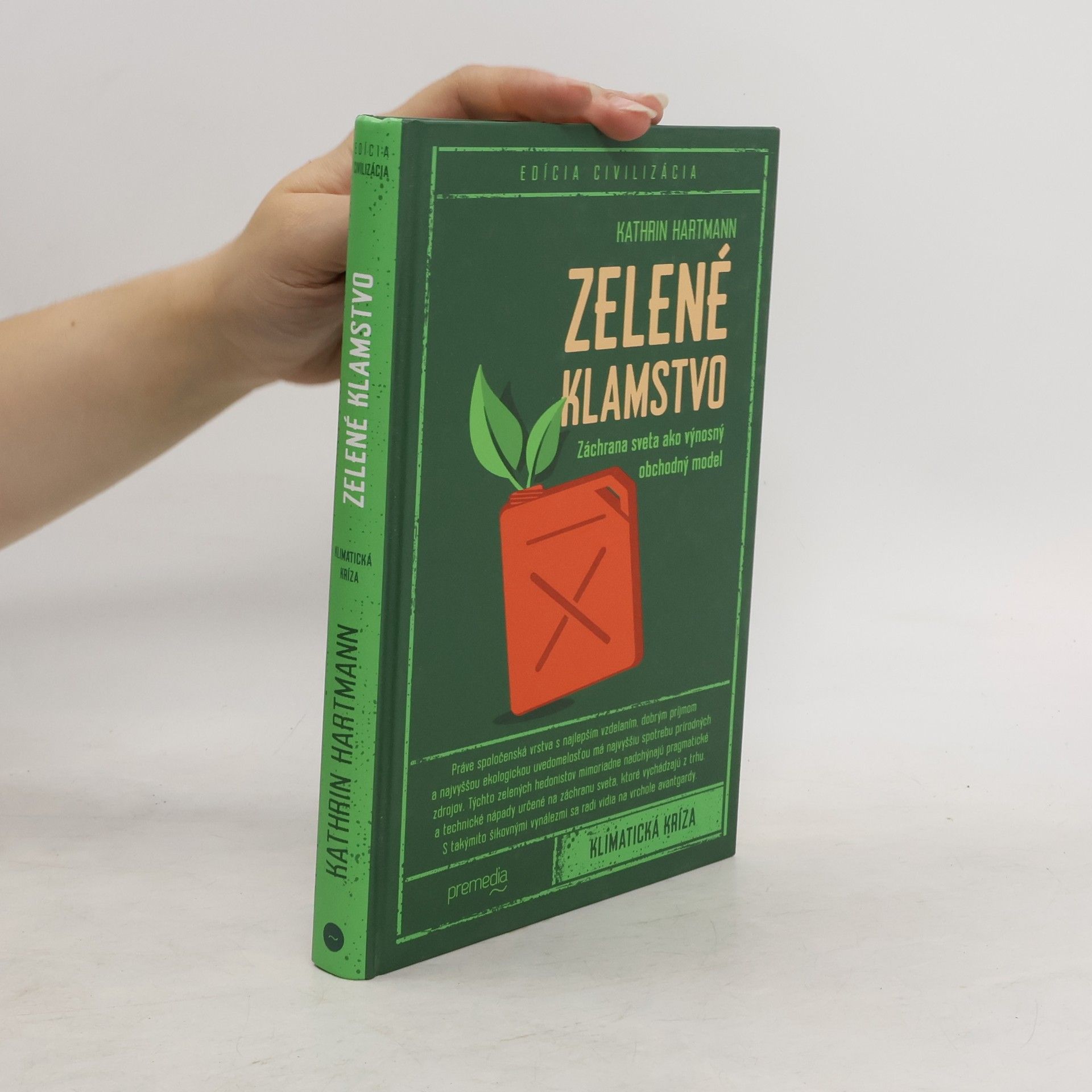Kathrin Hartmann Zelené klamstvo: Záchrana sveta ako výnosný obchodný model