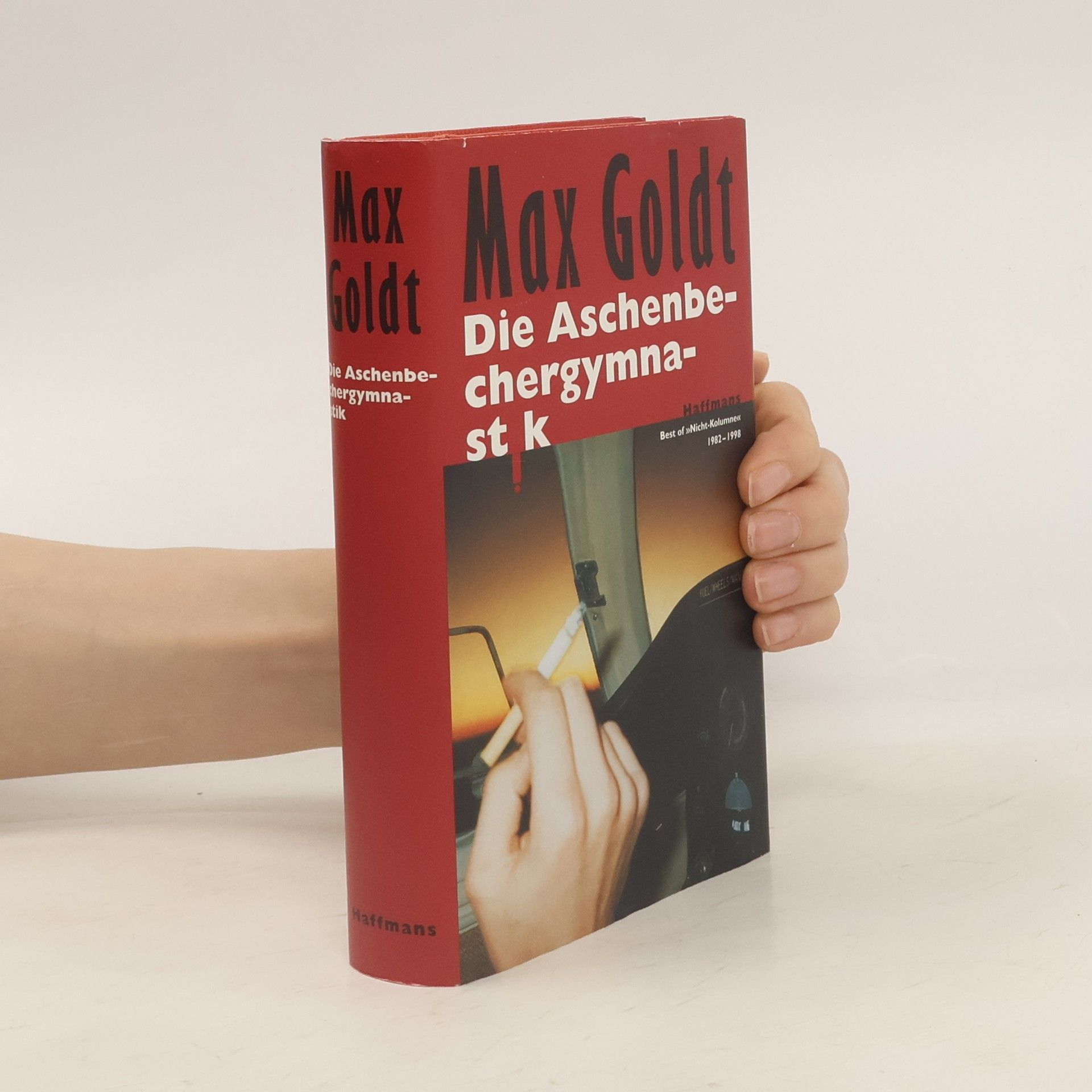 Max Goldt Die Aschenbechergymnastik. Best of 'Nicht-Kolumne' 1982-1998
