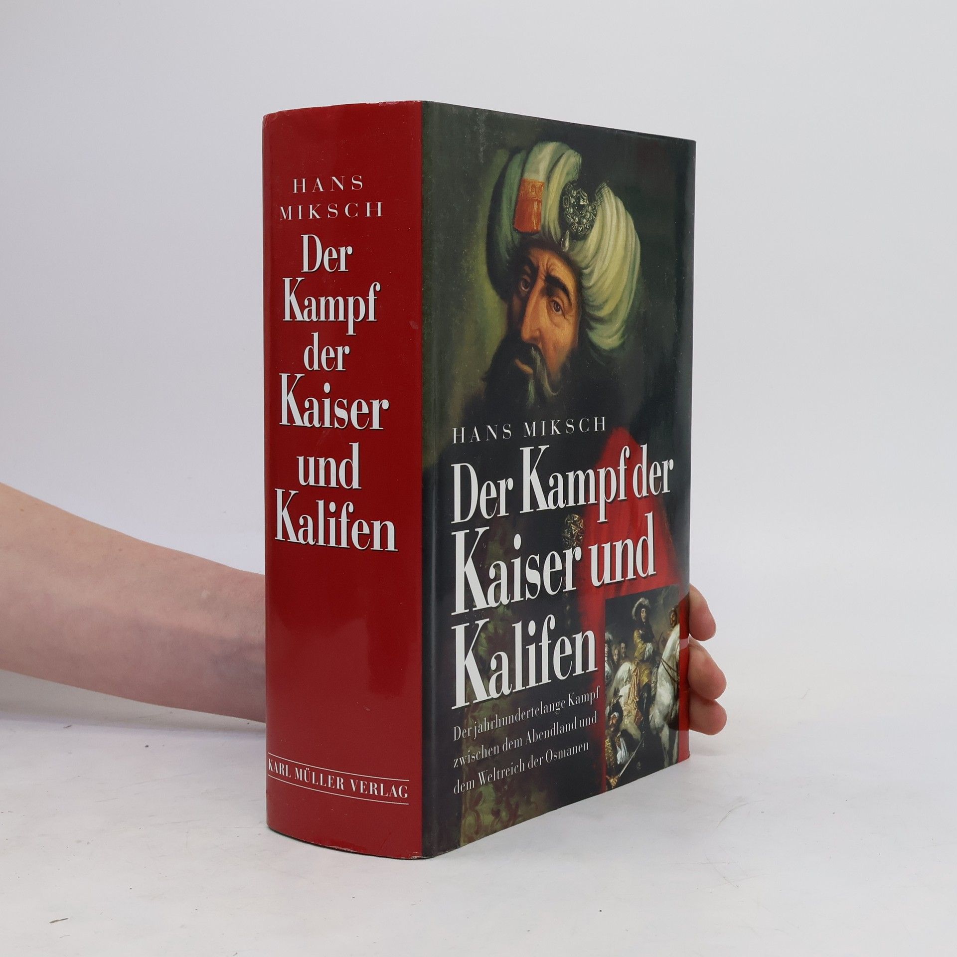 Hans Miksch Der Kampf der Kaiser und Kalifen