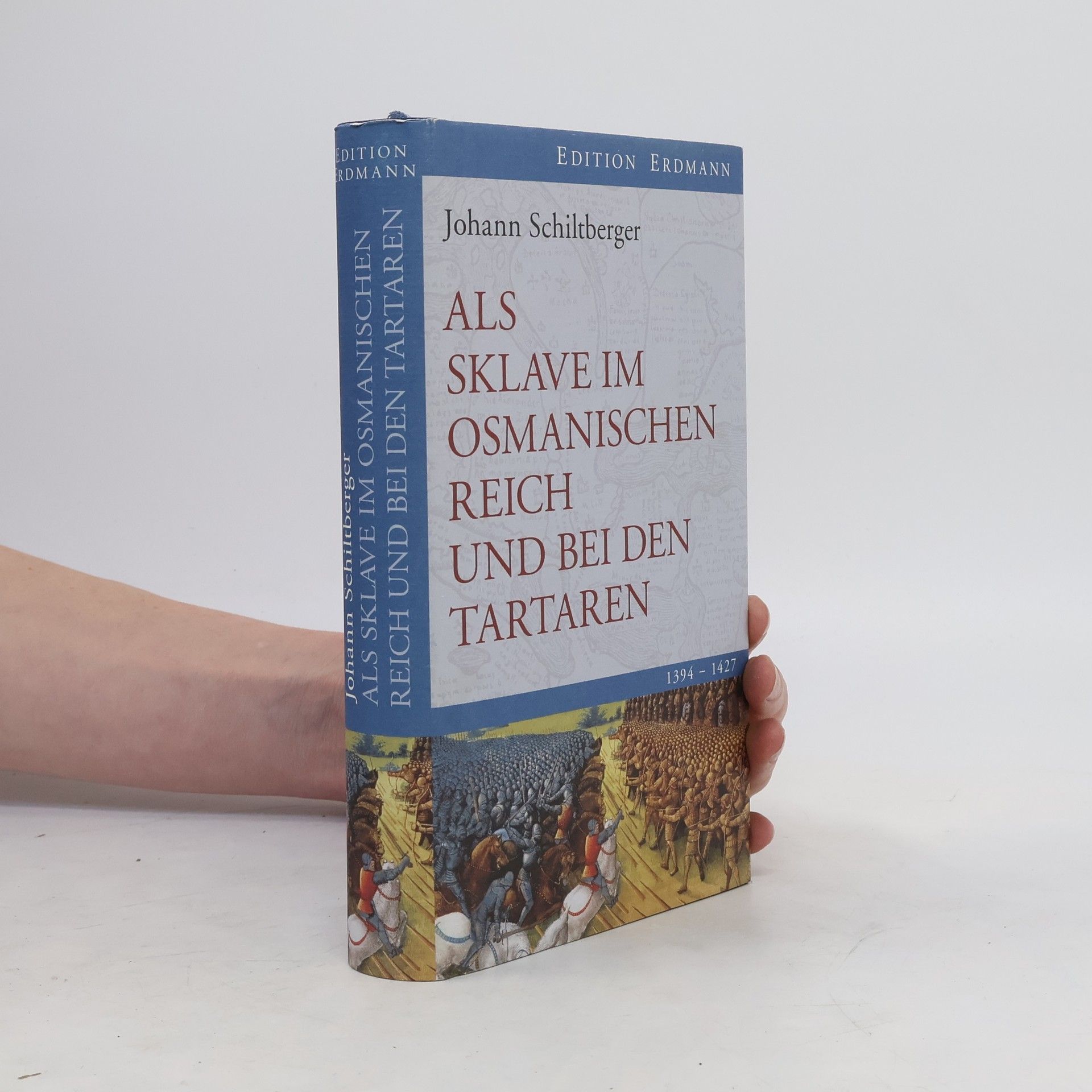 Johann Schiltberger Als Sklave im Osmanischen Reich und bei den Tataren