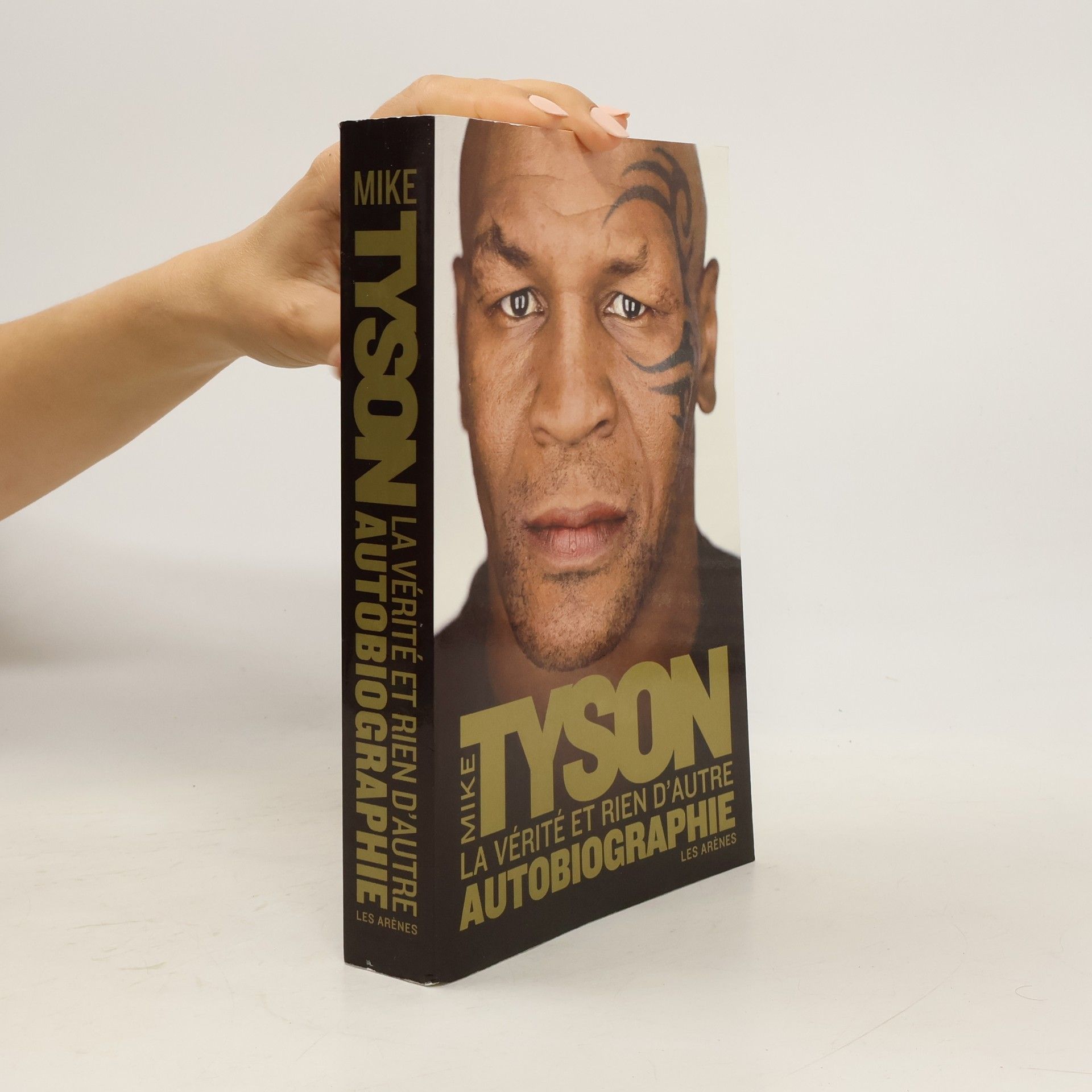 Mike Tyson La vérité et rien d'autre - Autobiographie