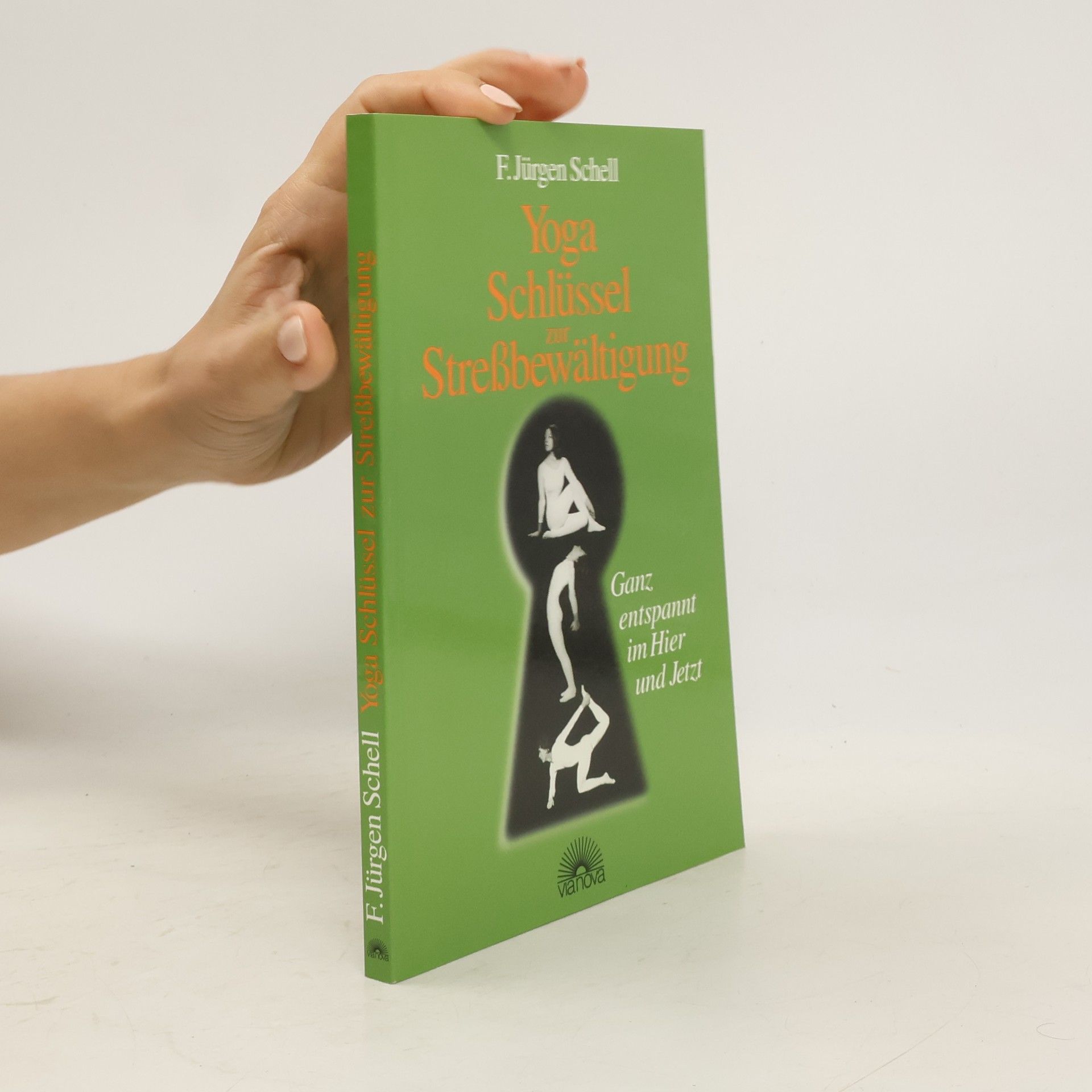 Franz-Jürgen Schell Yoga, Schlüssel zur Streßbewältigung