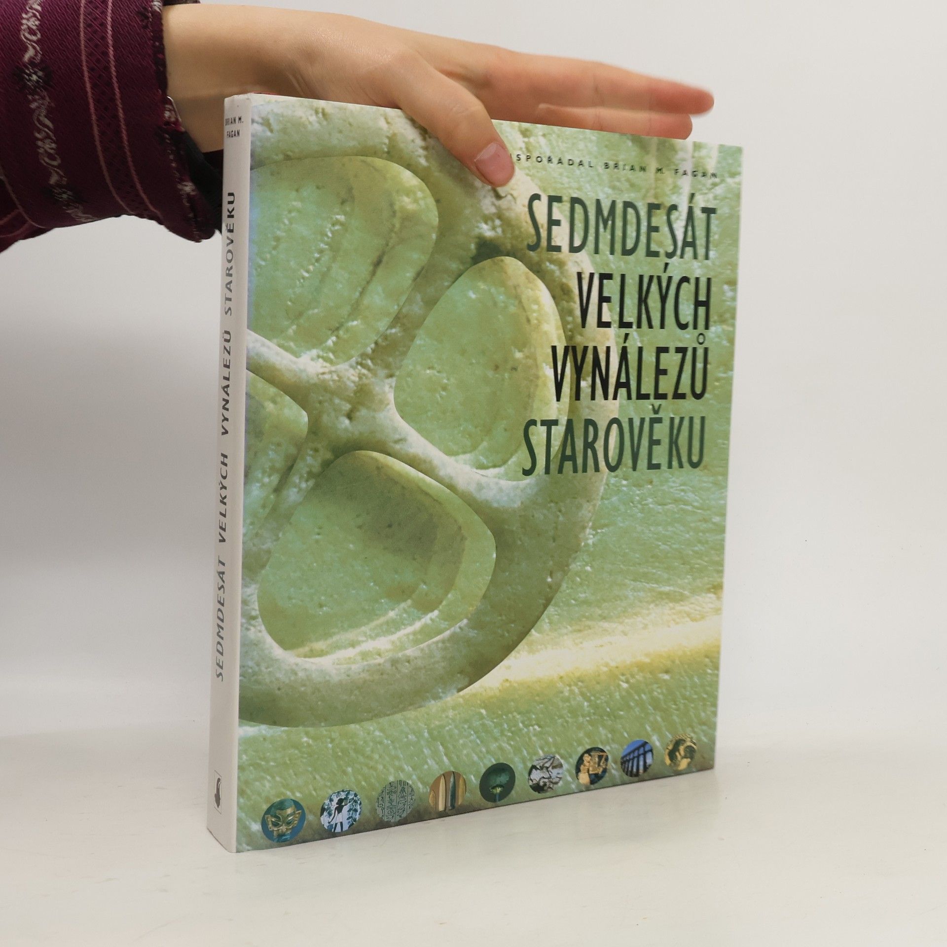 Brian Fagan Sedmdesát velkých vynálezů starověku