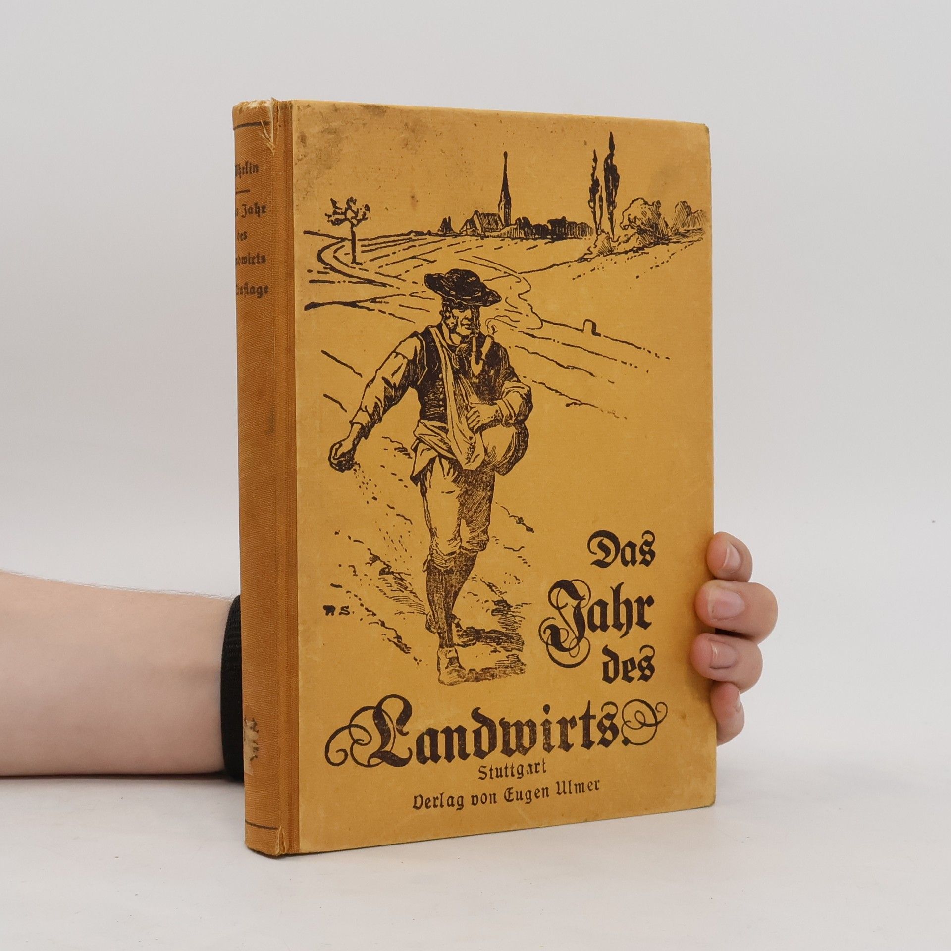 Fritz Möhrlin Das Jahr des Landwirts: sein Leben und Schaffen im Wechsel der Jahreszeiten: ein Buch für den praktischen Landwirt