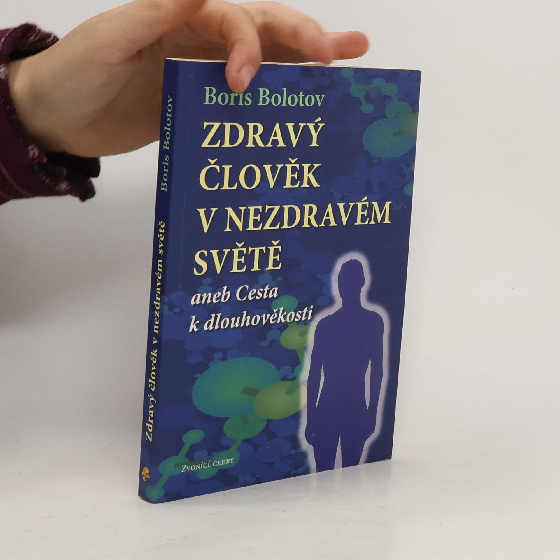 Boris Vasil'jevič Bolotov Zdravý člověk v nezdravém světě