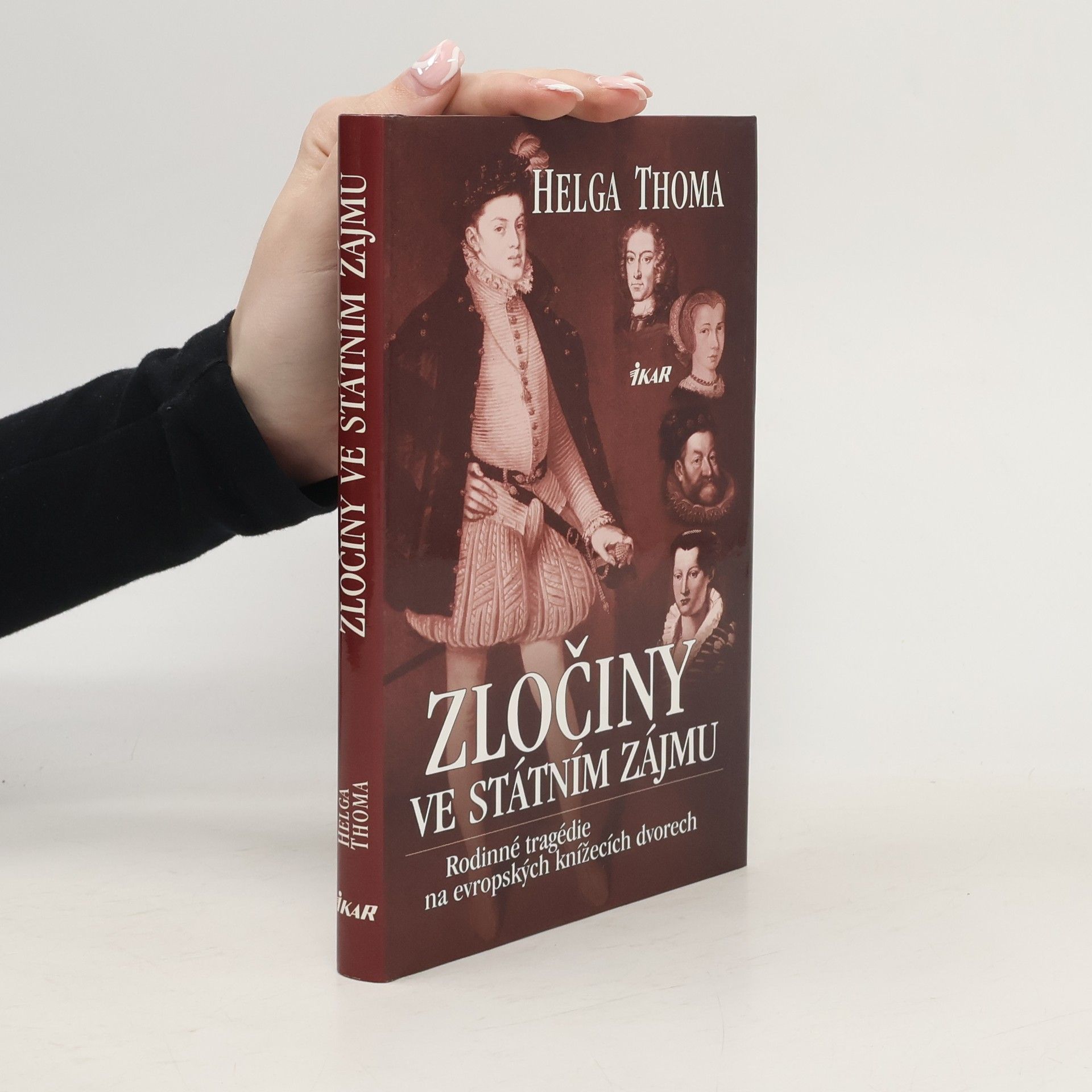 Helga Thoma Zločiny ve státním zájmu. Rodinné tragédie na evropských knížecích dvorech