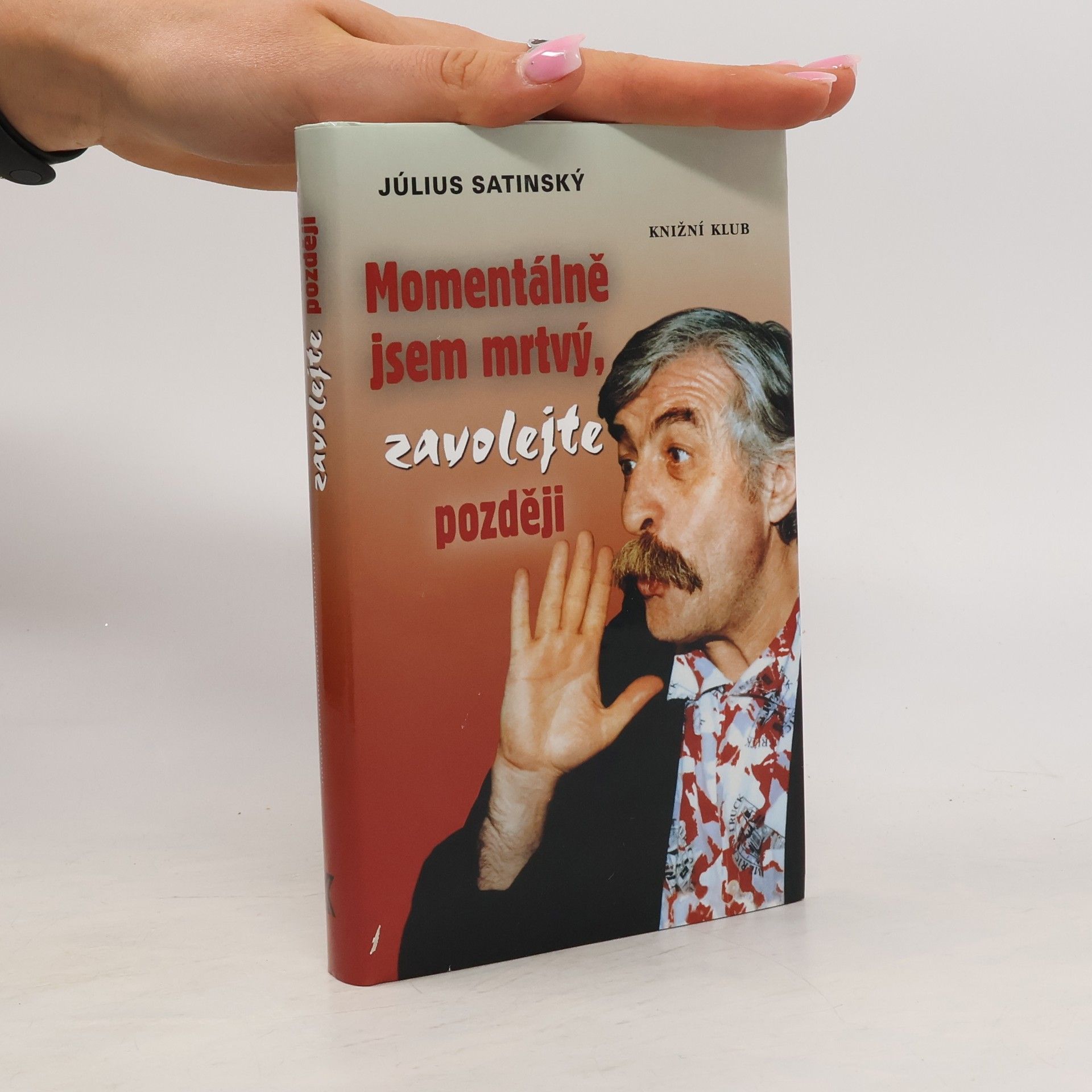 Július Satinský Momentálně jsem mrtvý, zavolejte později